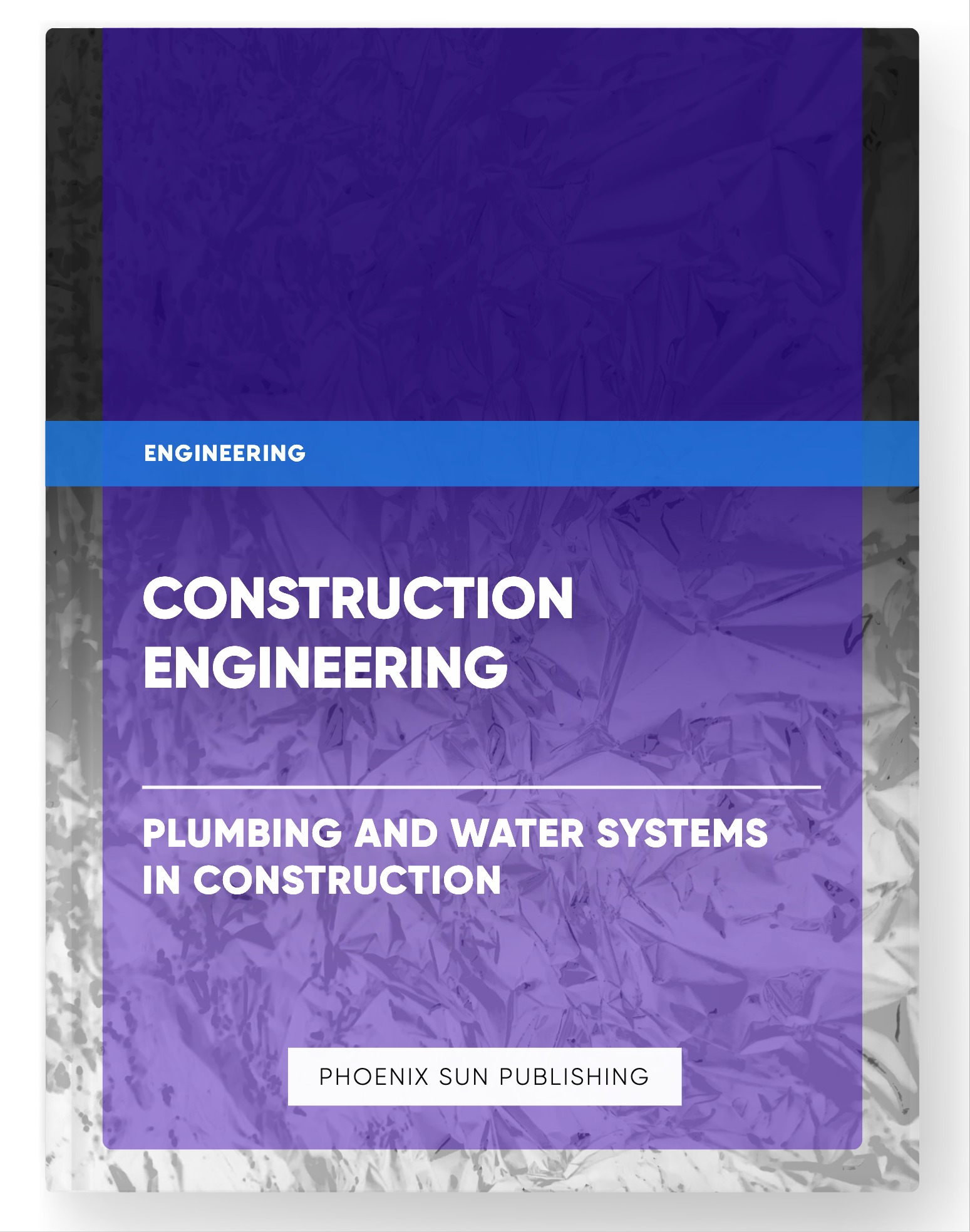 Construction Engineering – Plumbing and Water Systems in Construction