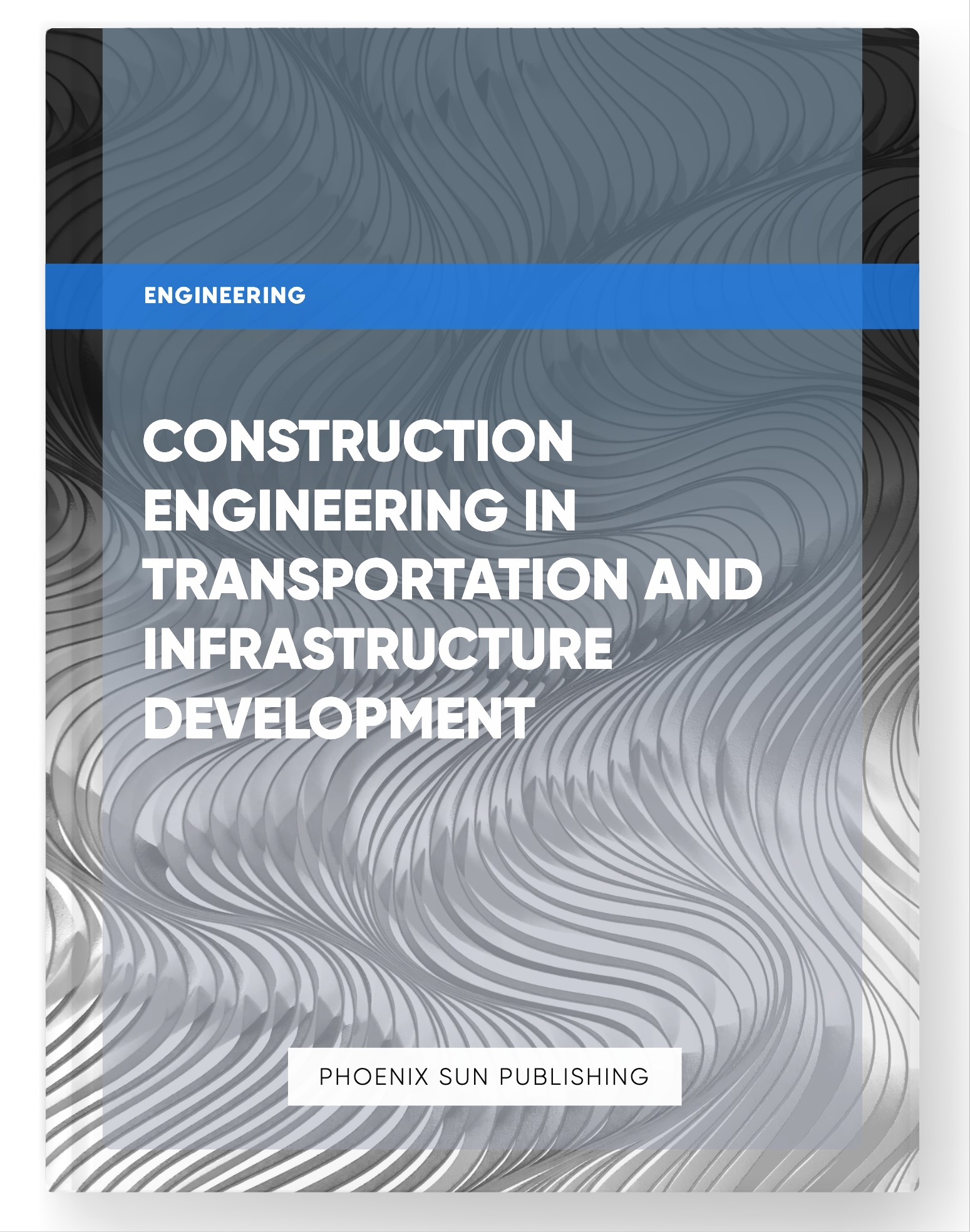 Construction Engineering in Transportation and Infrastructure Development