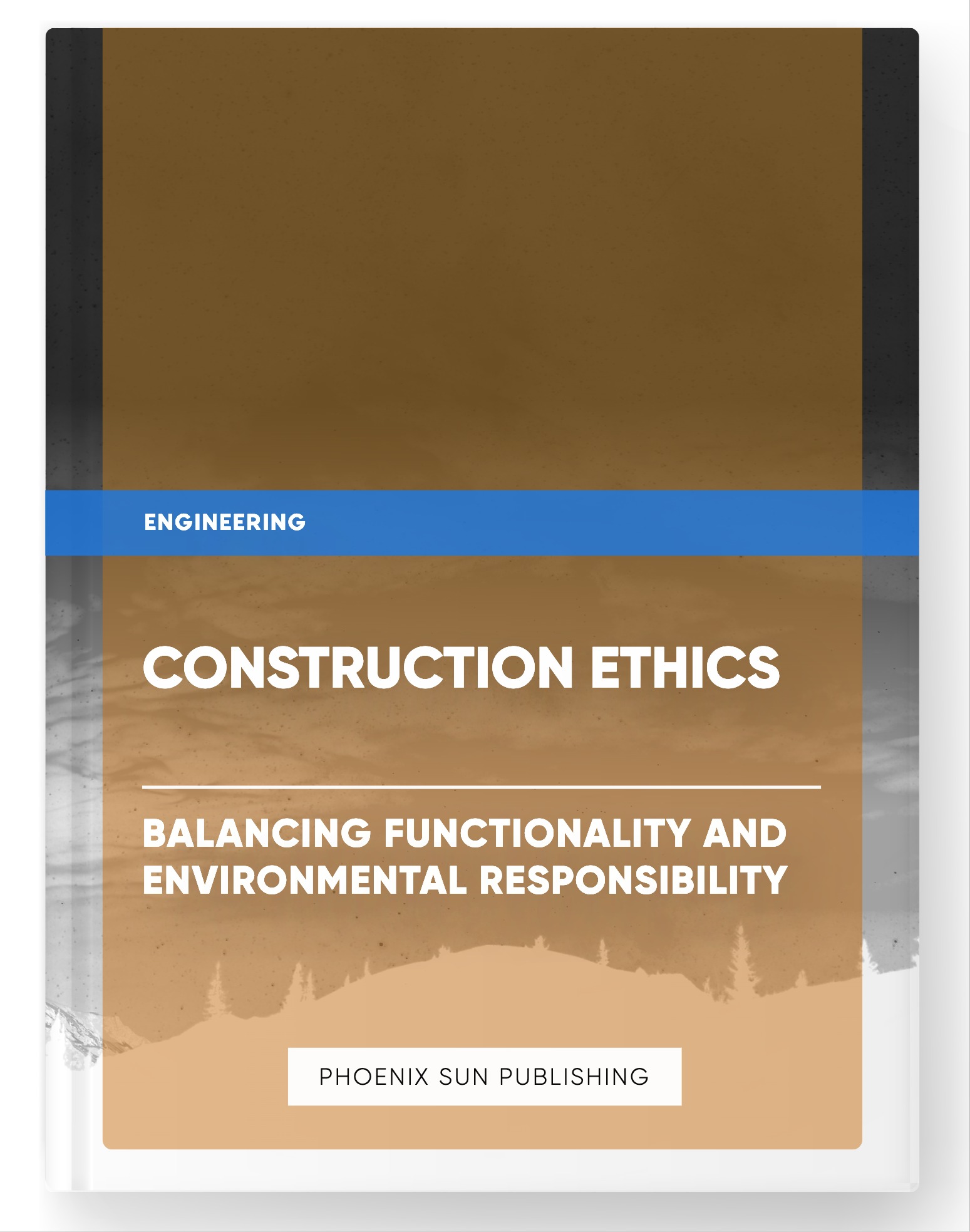 Construction Ethics – Balancing Functionality and Environmental Responsibility
