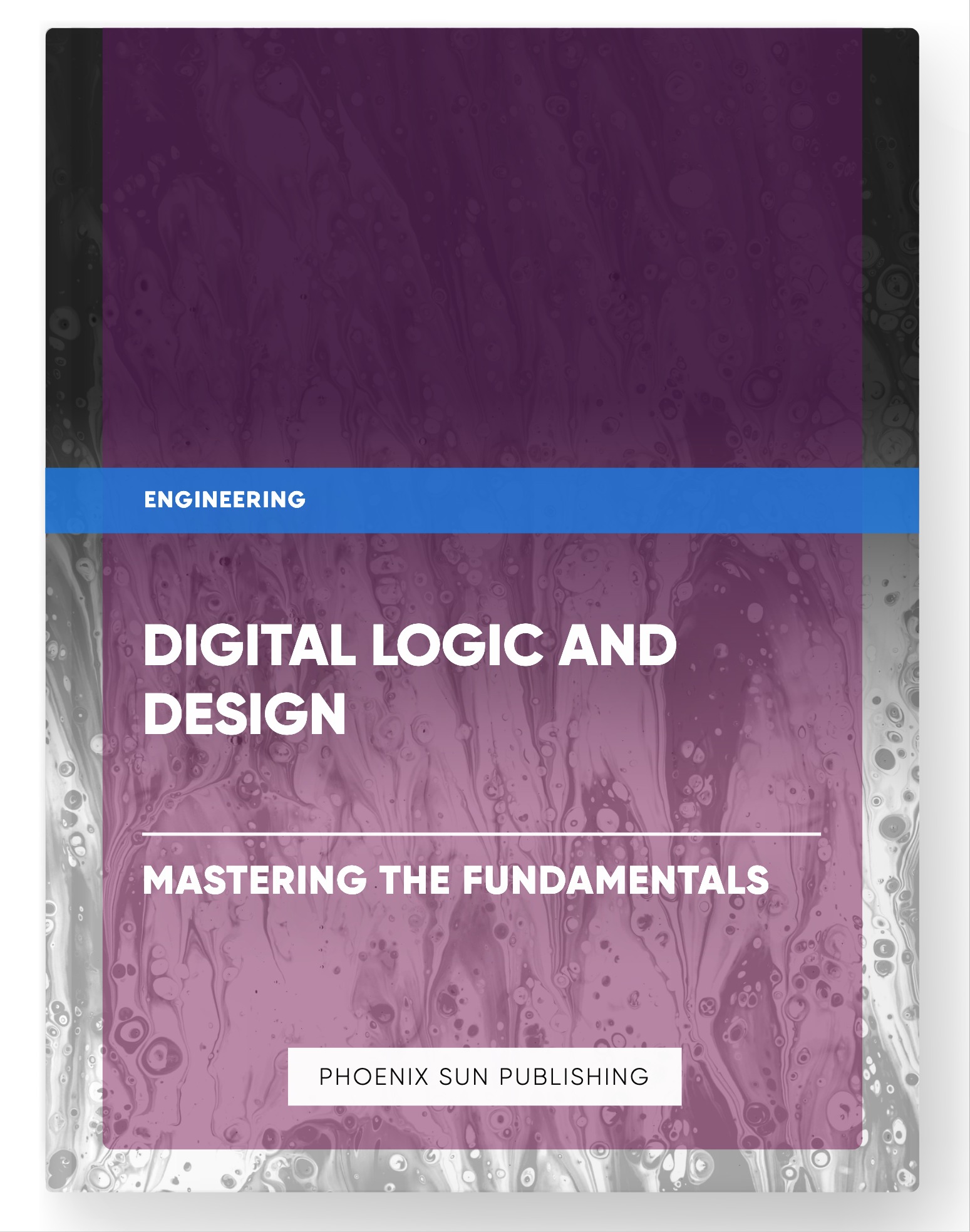 Digital Logic and Design – Mastering the Fundamentals