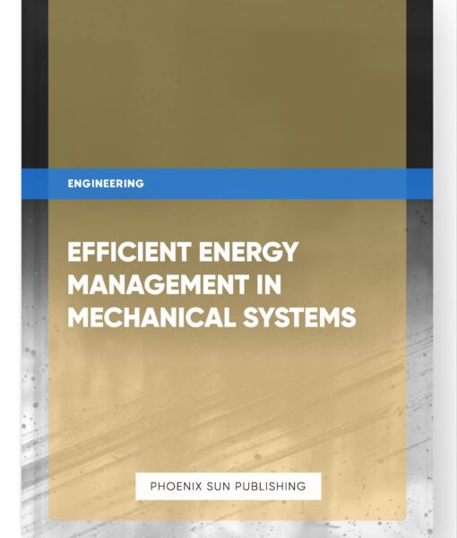 Efficient Energy Management in Mechanical Systems