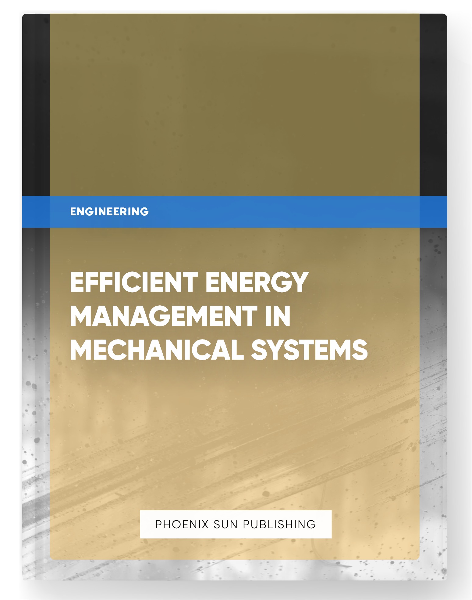 Efficient Energy Management in Mechanical Systems