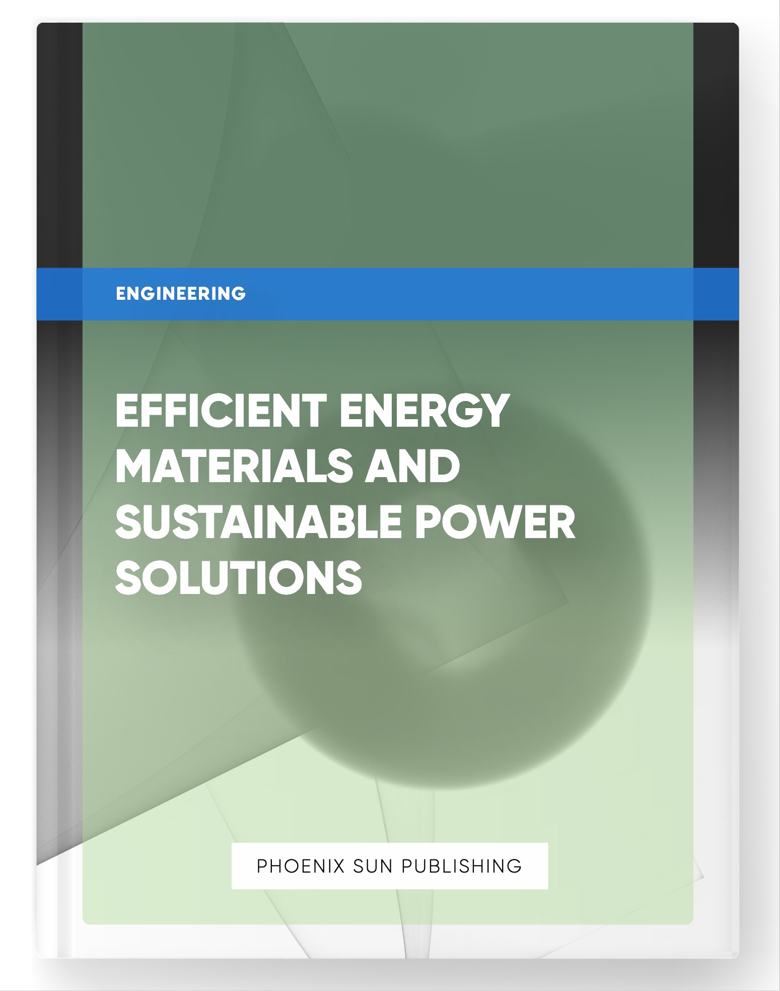 Efficient Energy Materials and Sustainable Power Solutions