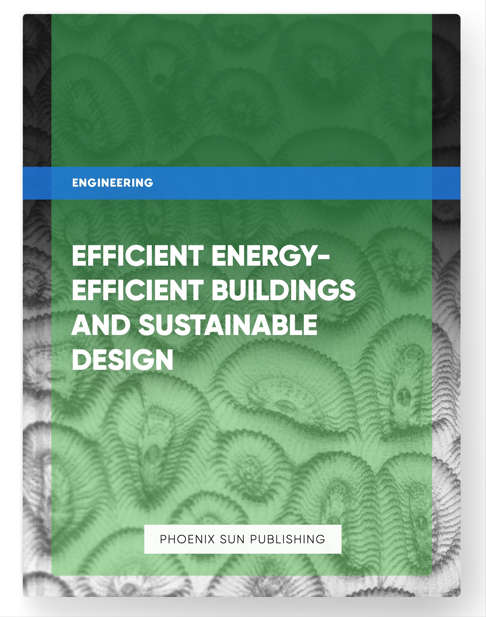 Efficient Energy-Efficient Buildings and Sustainable Design