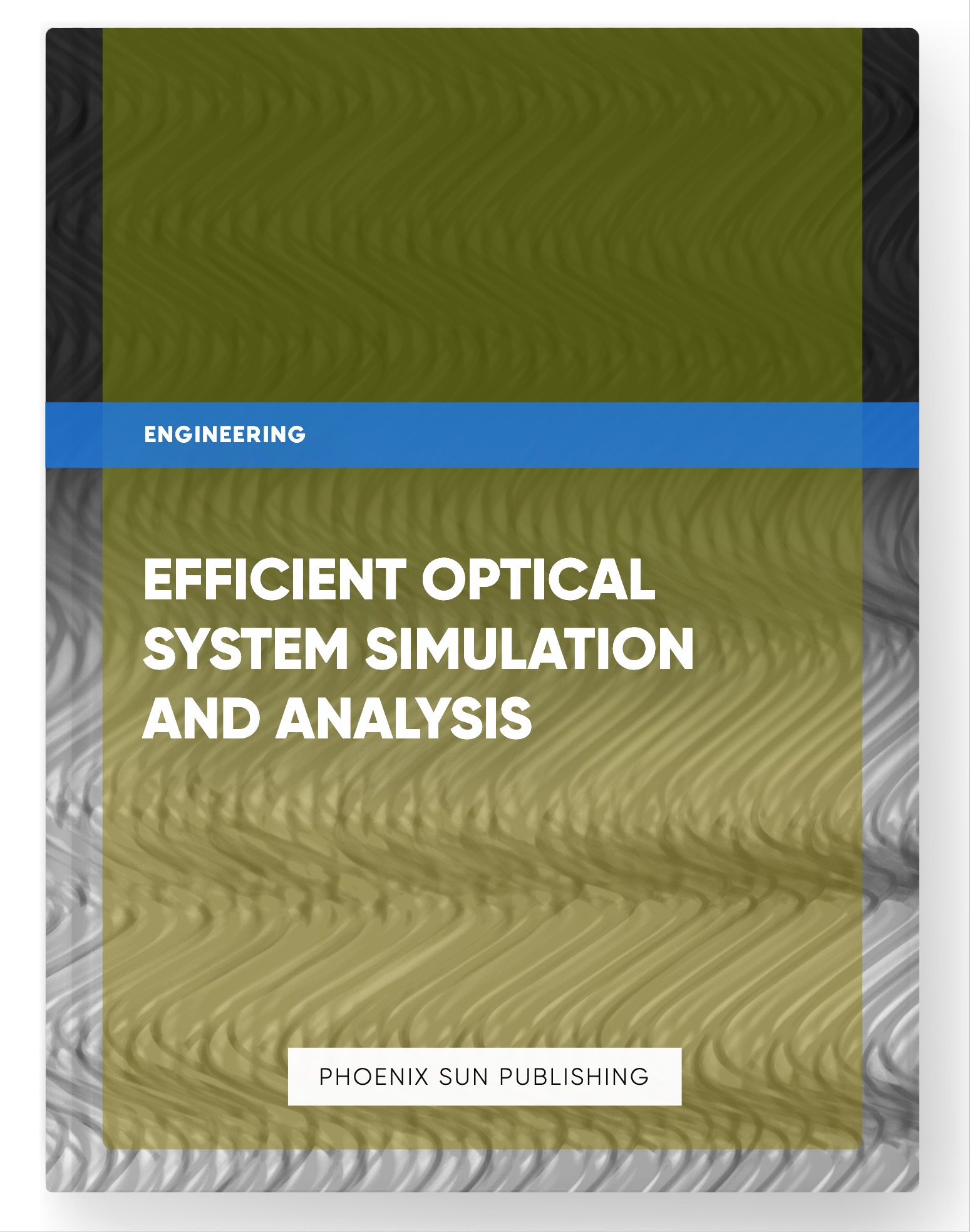 Efficient Optical System Simulation and Analysis