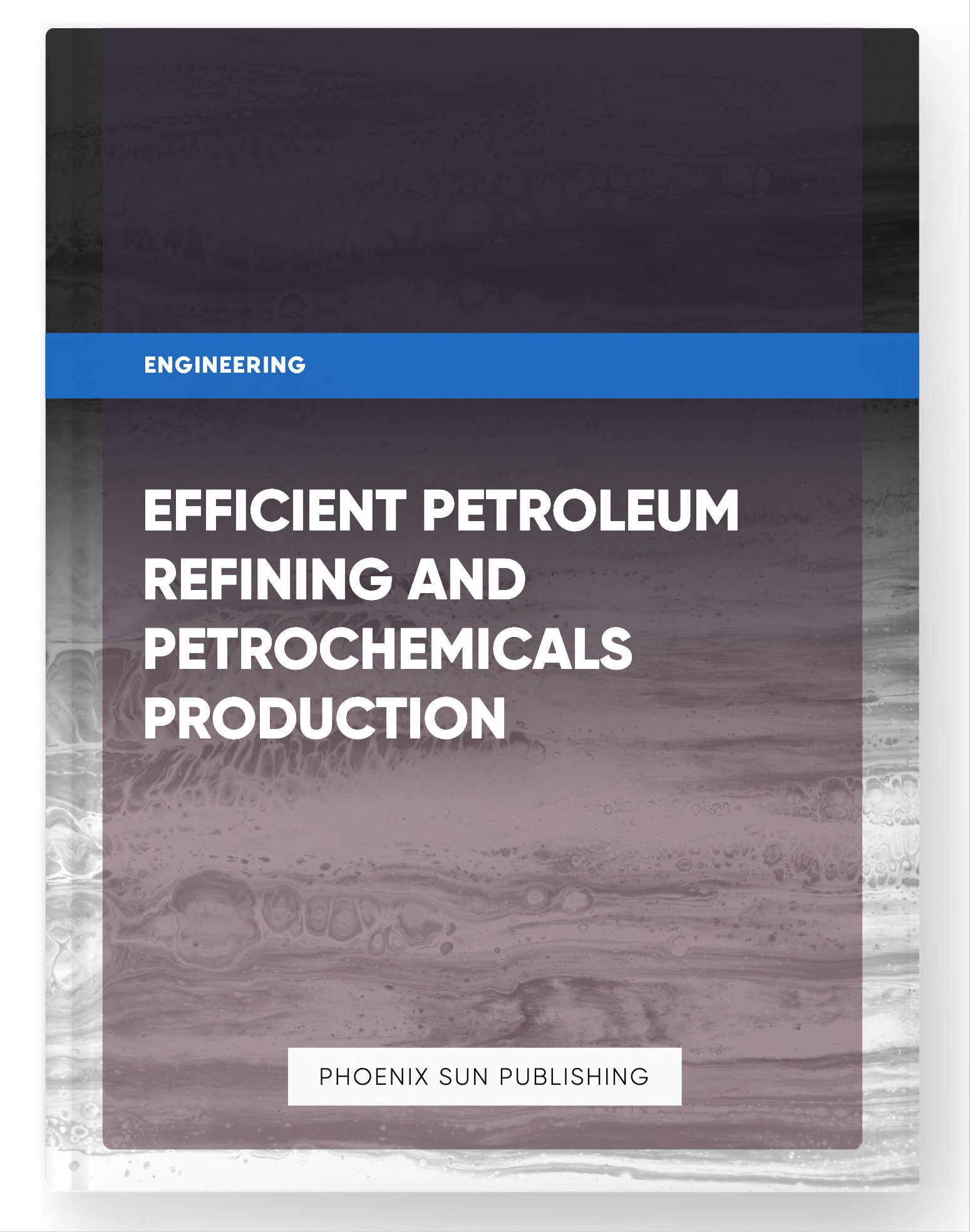 Efficient Petroleum Refining and Petrochemicals Production