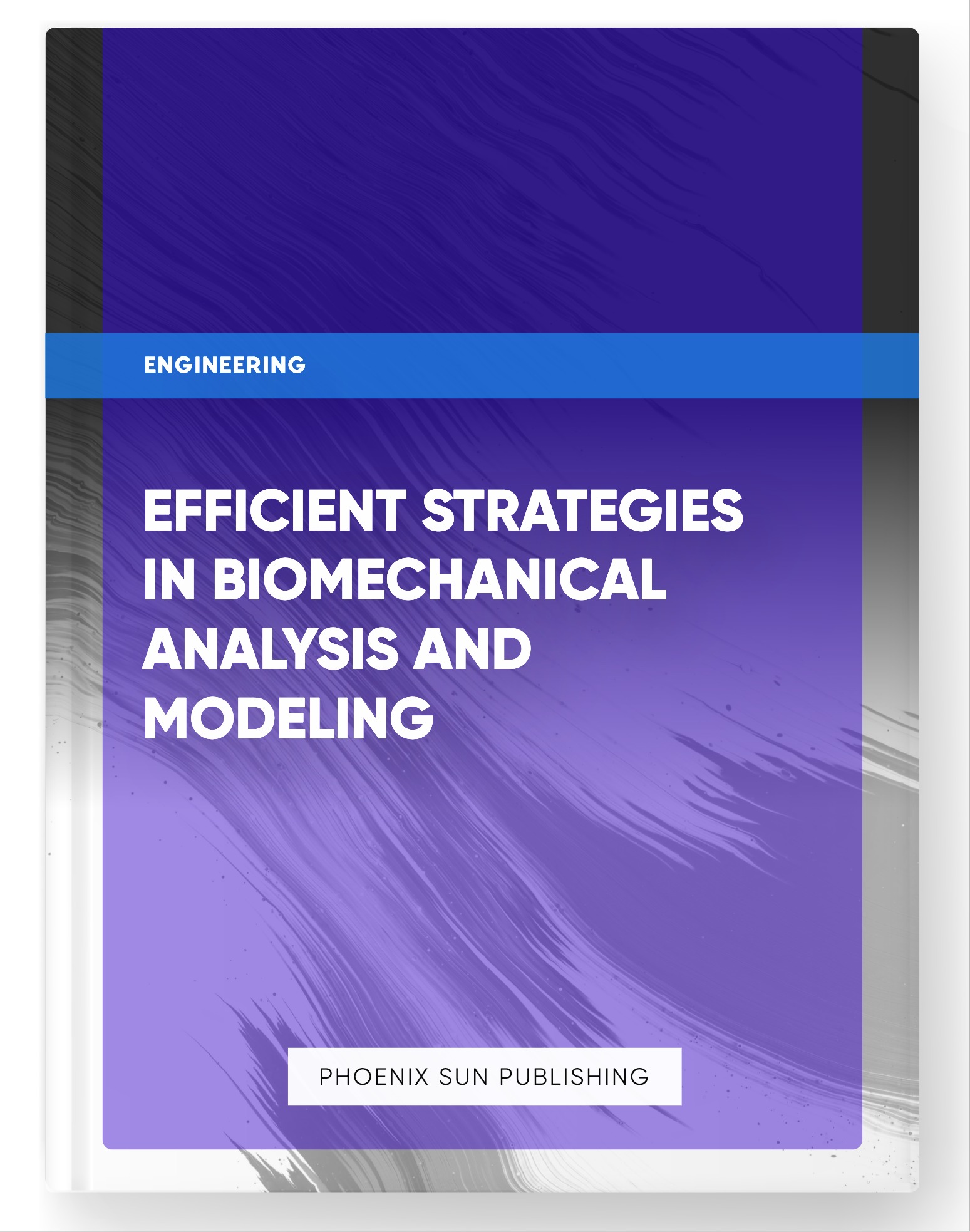 Efficient Strategies in Biomechanical Analysis and Modeling