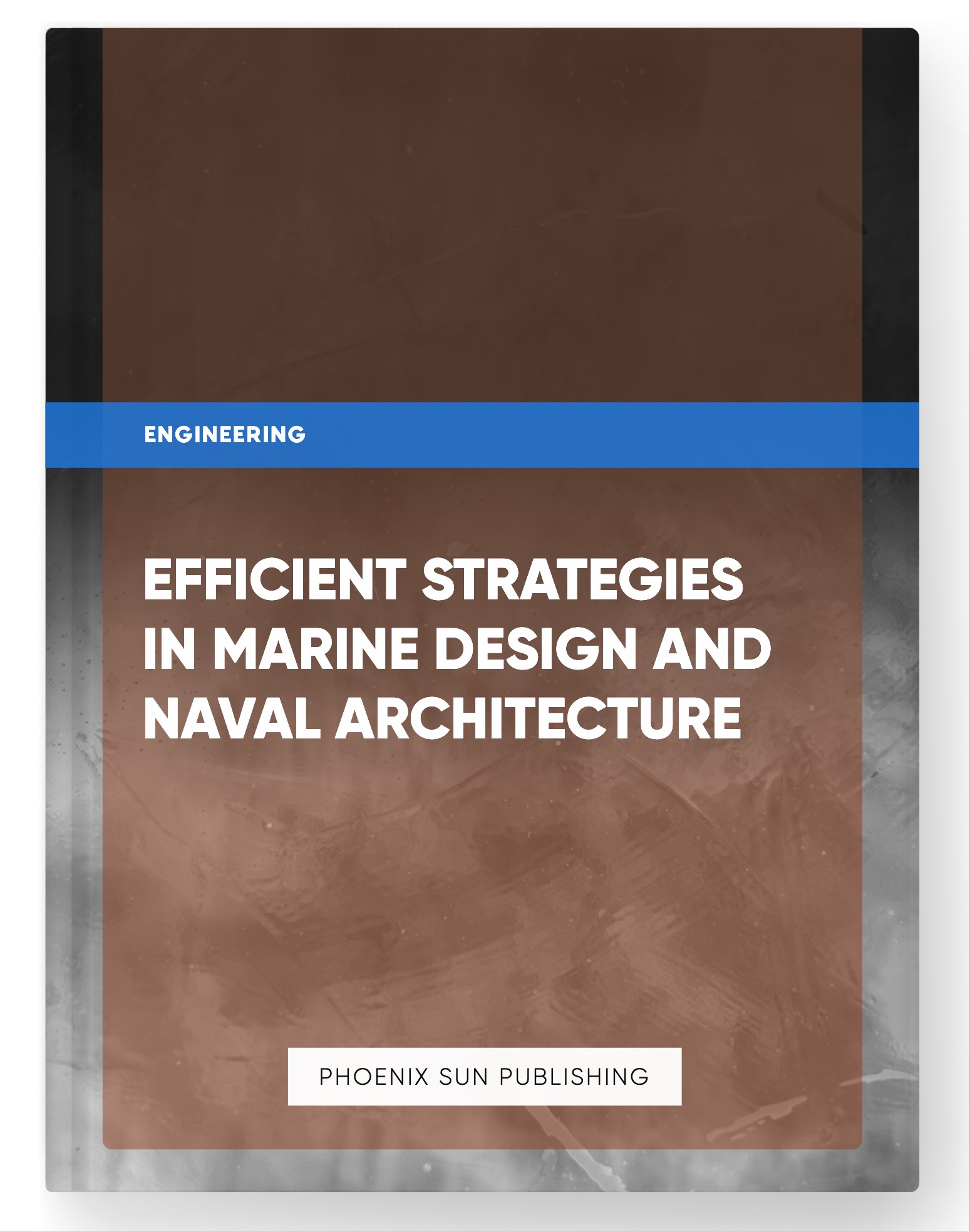 Efficient Strategies in Marine Design and Naval Architecture