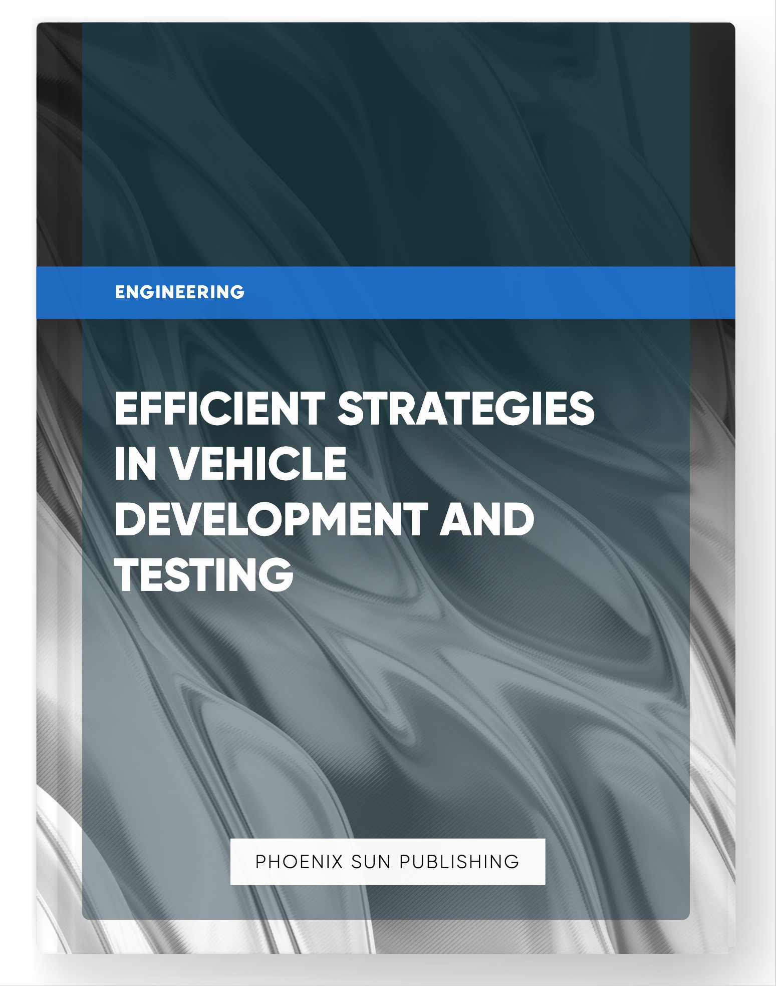 Efficient Strategies in Vehicle Development and Testing