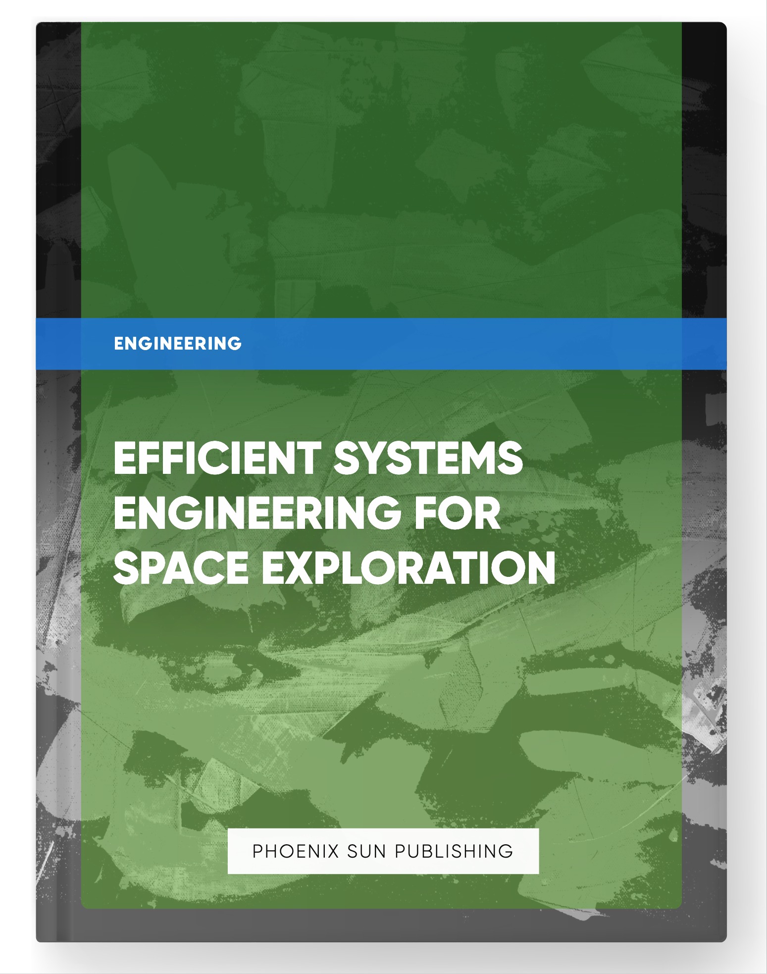Efficient Systems Engineering for Space Exploration