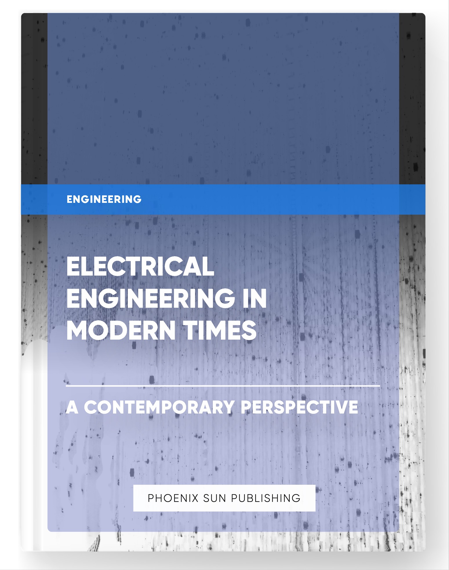 Electrical Engineering in Modern Times – A Contemporary Perspective