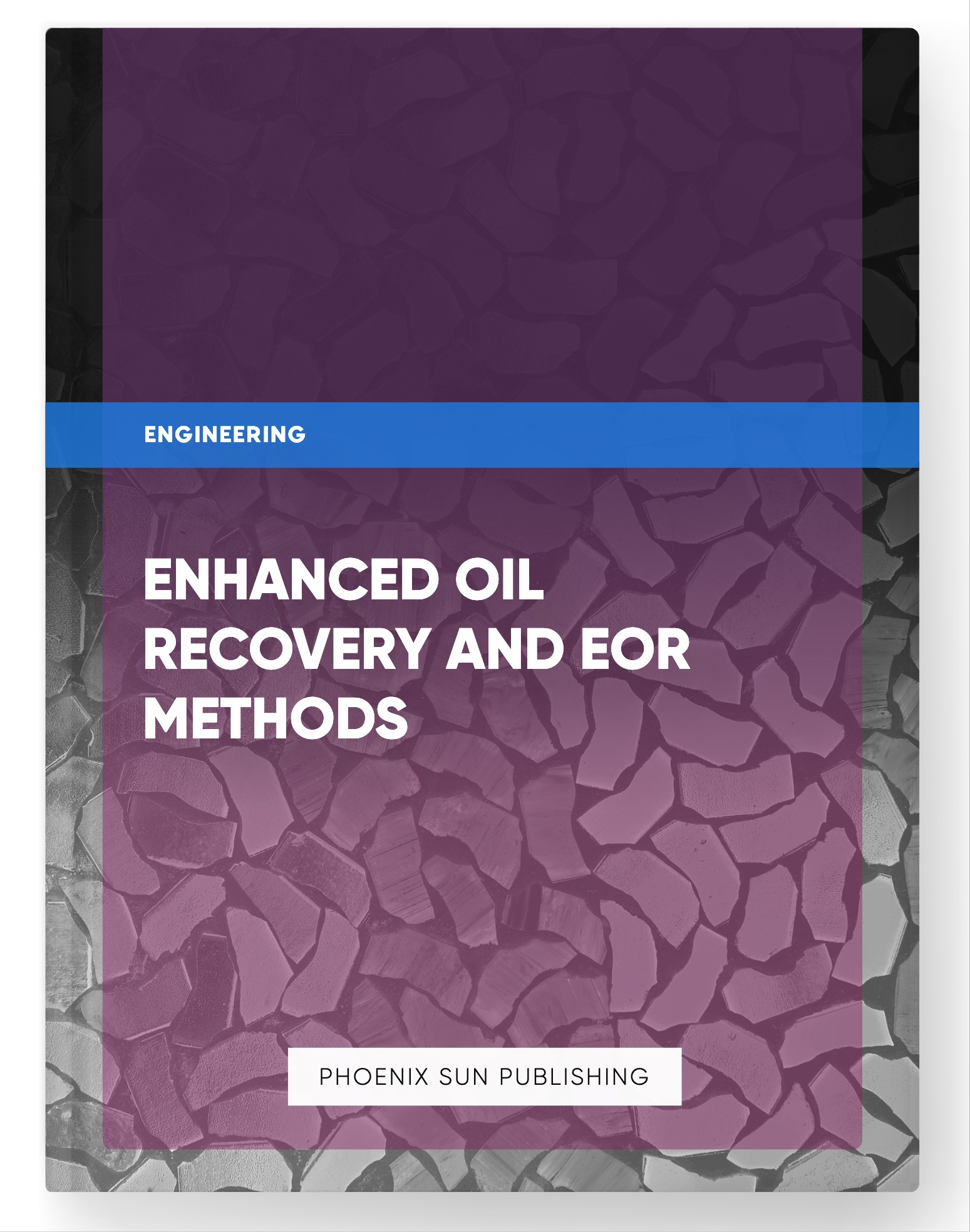 Enhanced Oil Recovery and EOR Methods