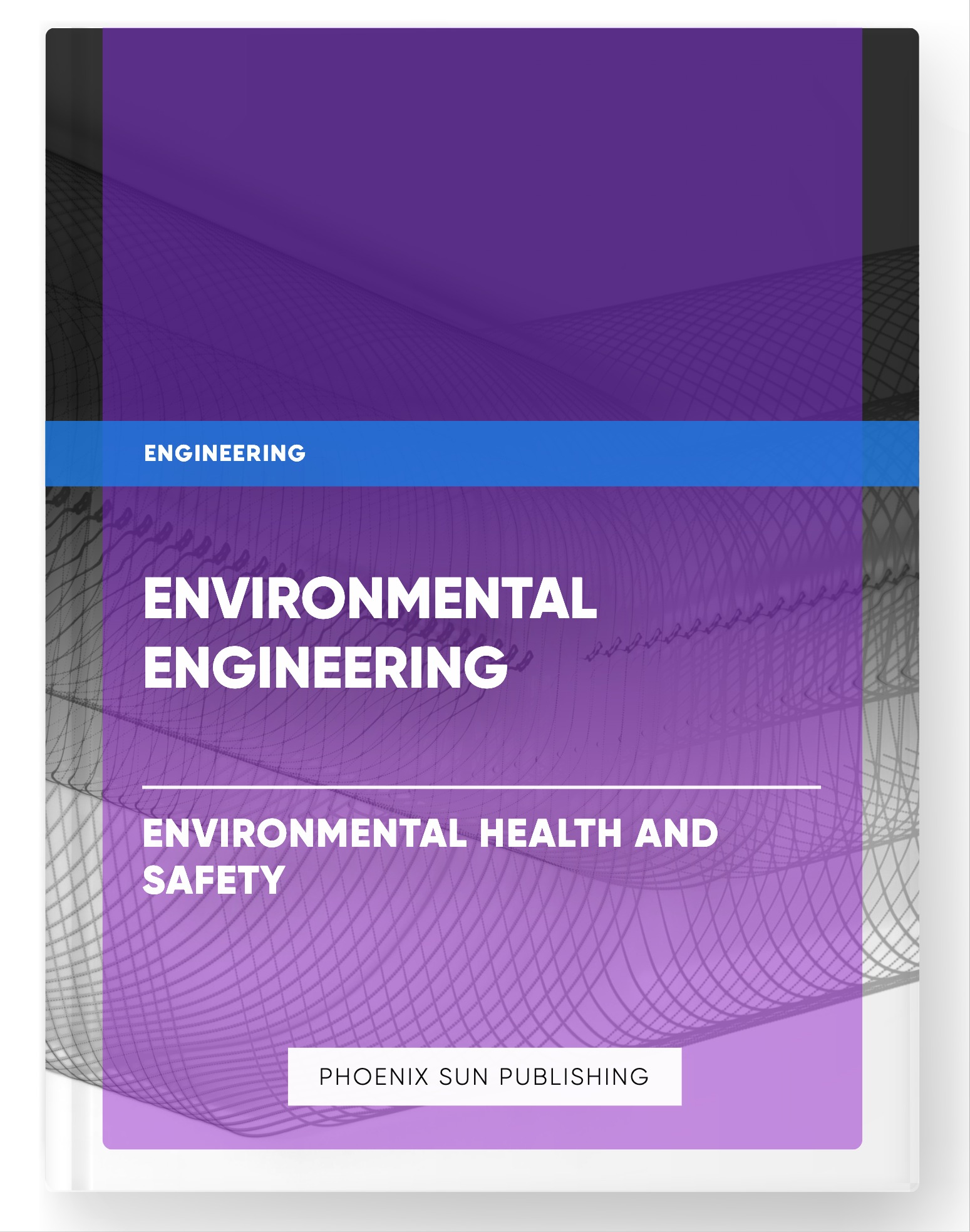 Environmental Engineering – Environmental Health and Safety