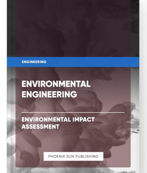 Environmental Engineering – Environmental Impact Assessment