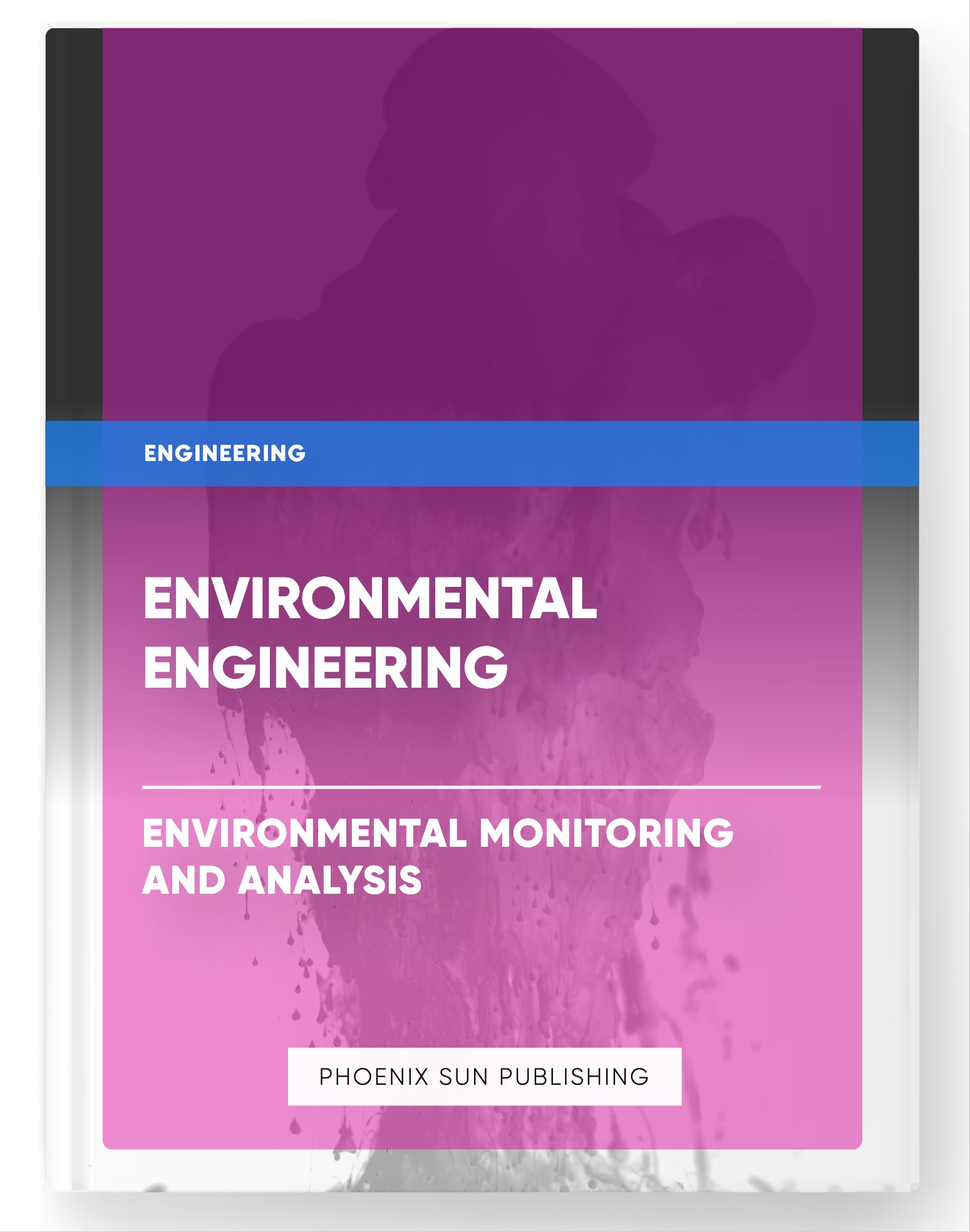 Environmental Engineering – Environmental Monitoring and Analysis