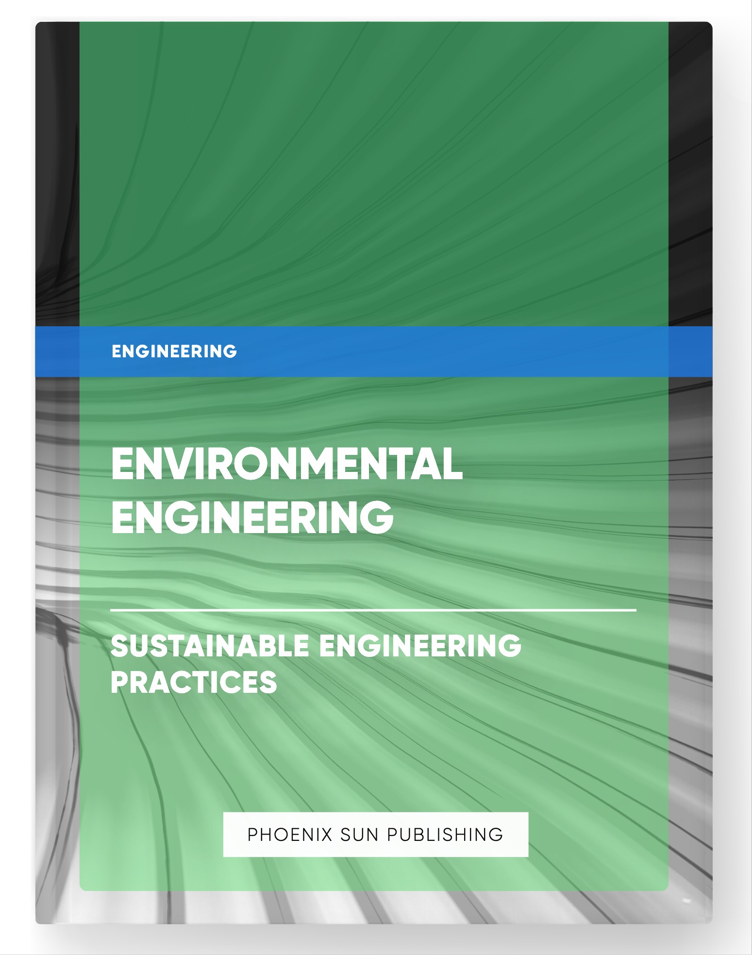 Environmental Engineering – Sustainable Engineering Practices