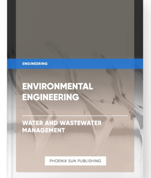 Environmental Engineering – Water and Wastewater Management