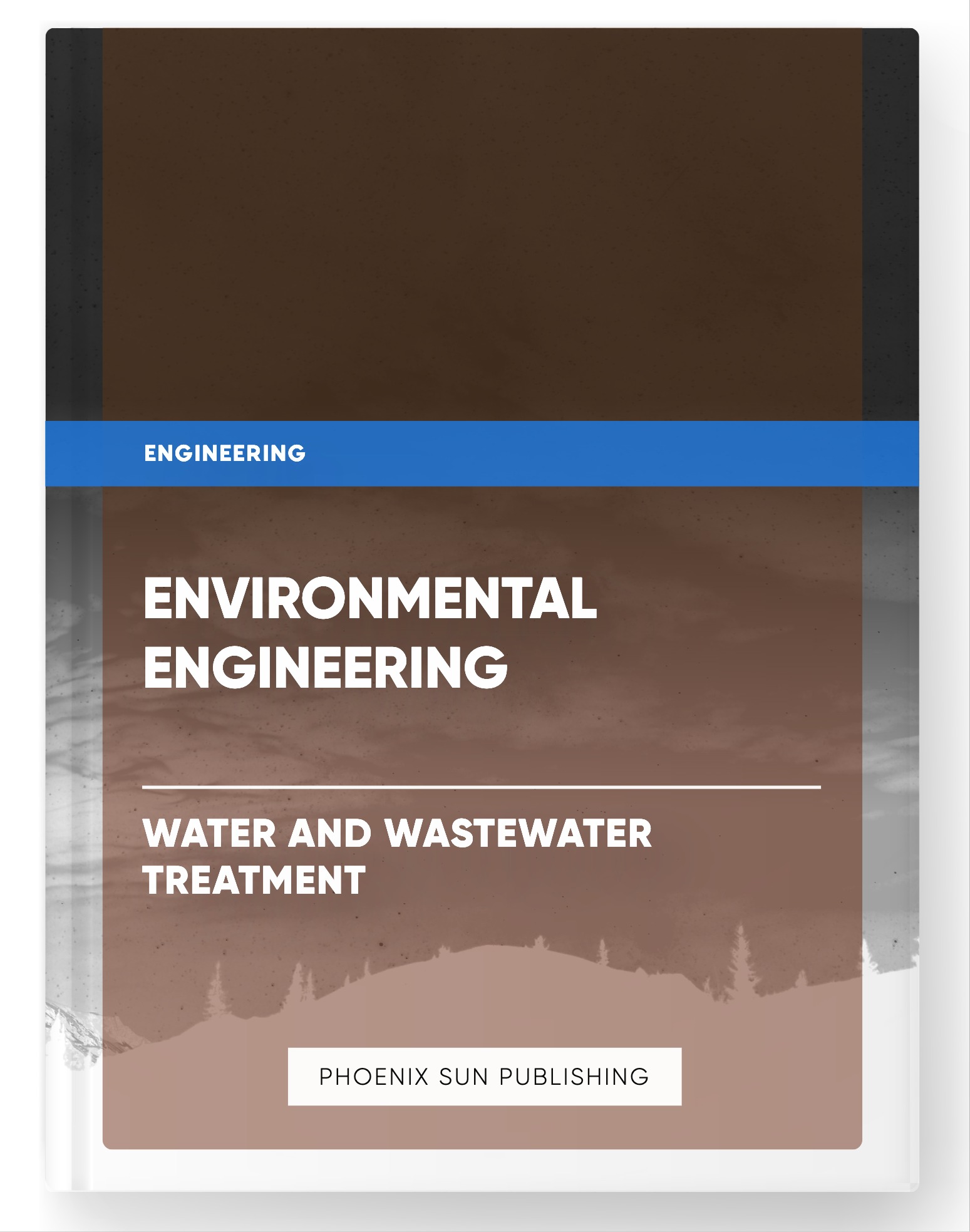 Environmental Engineering – Water and Wastewater Treatment