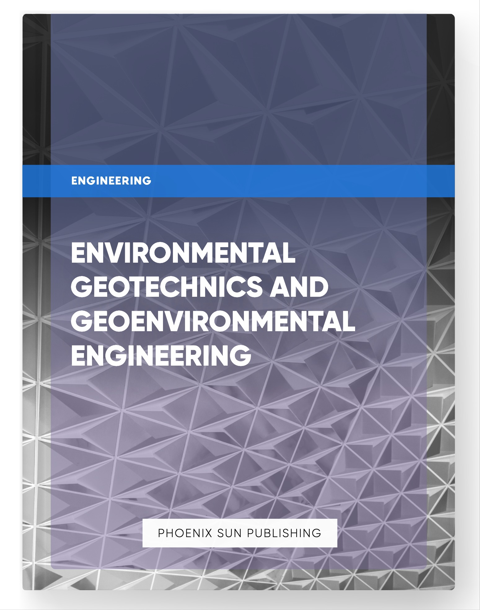 Environmental Geotechnics and Geoenvironmental Engineering