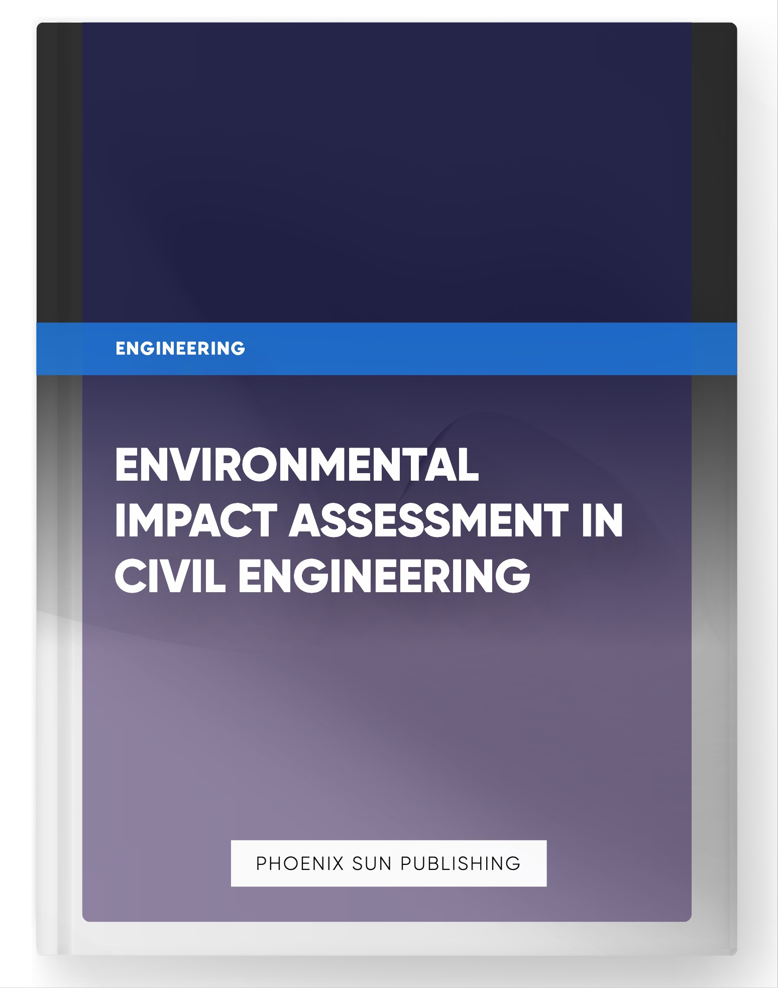 Environmental Impact Assessment in Civil Engineering