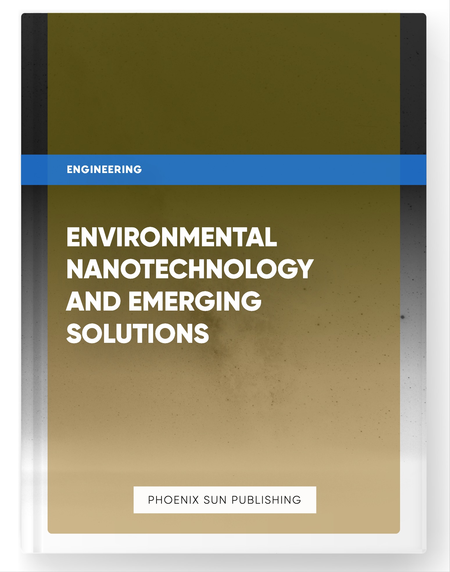 Environmental Nanotechnology and Emerging Solutions