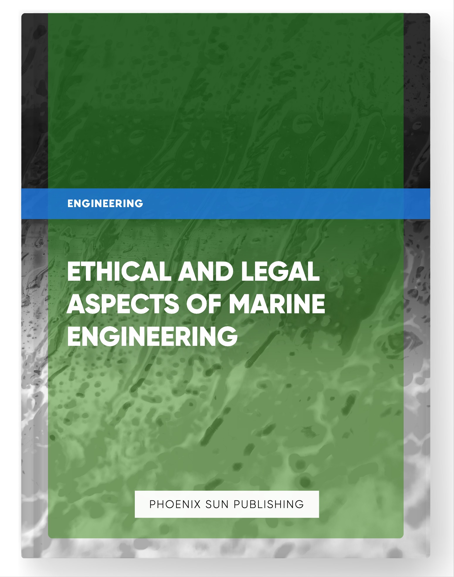 Ethical and Legal Aspects of Marine Engineering