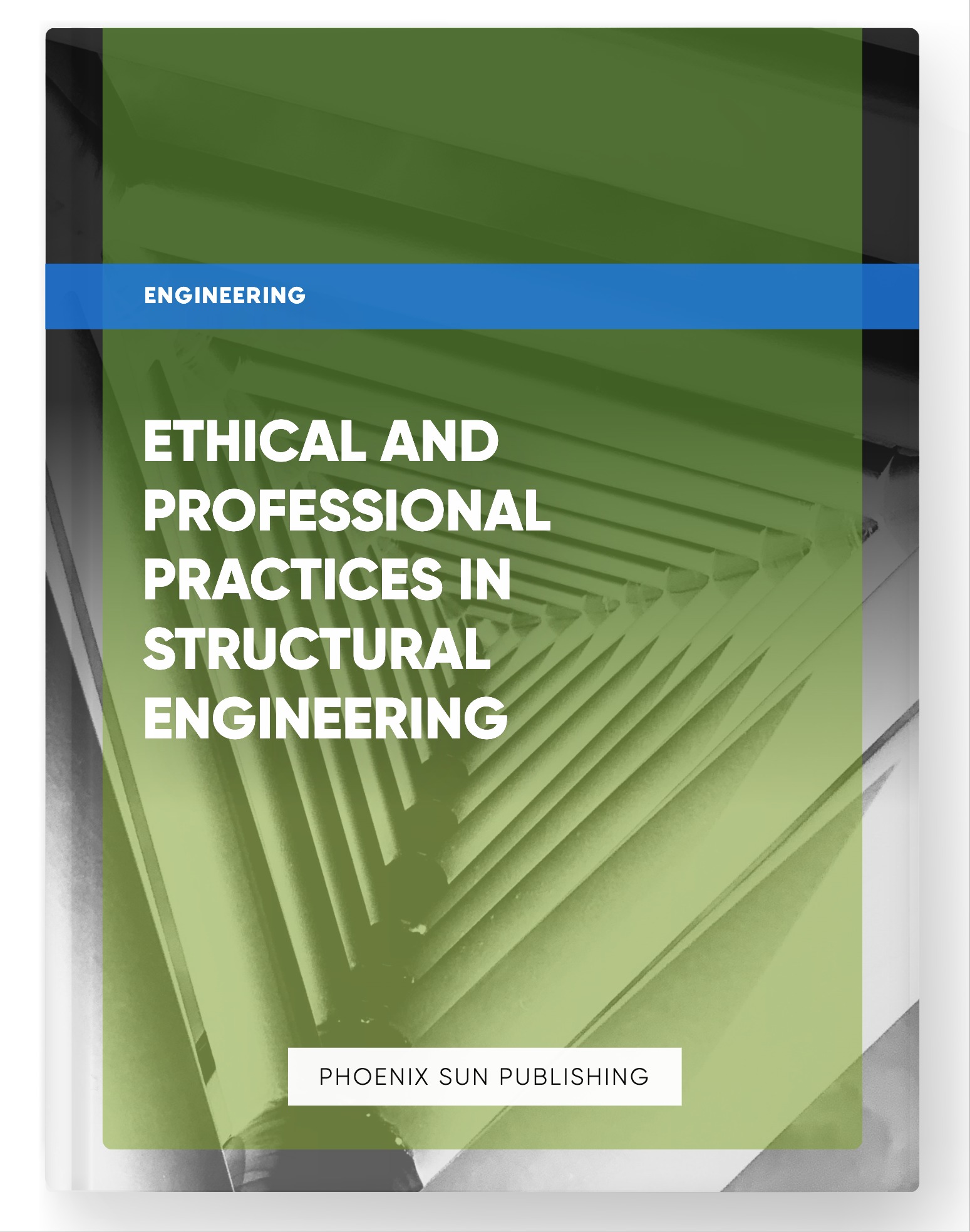 Ethical and Professional Practices in Structural Engineering