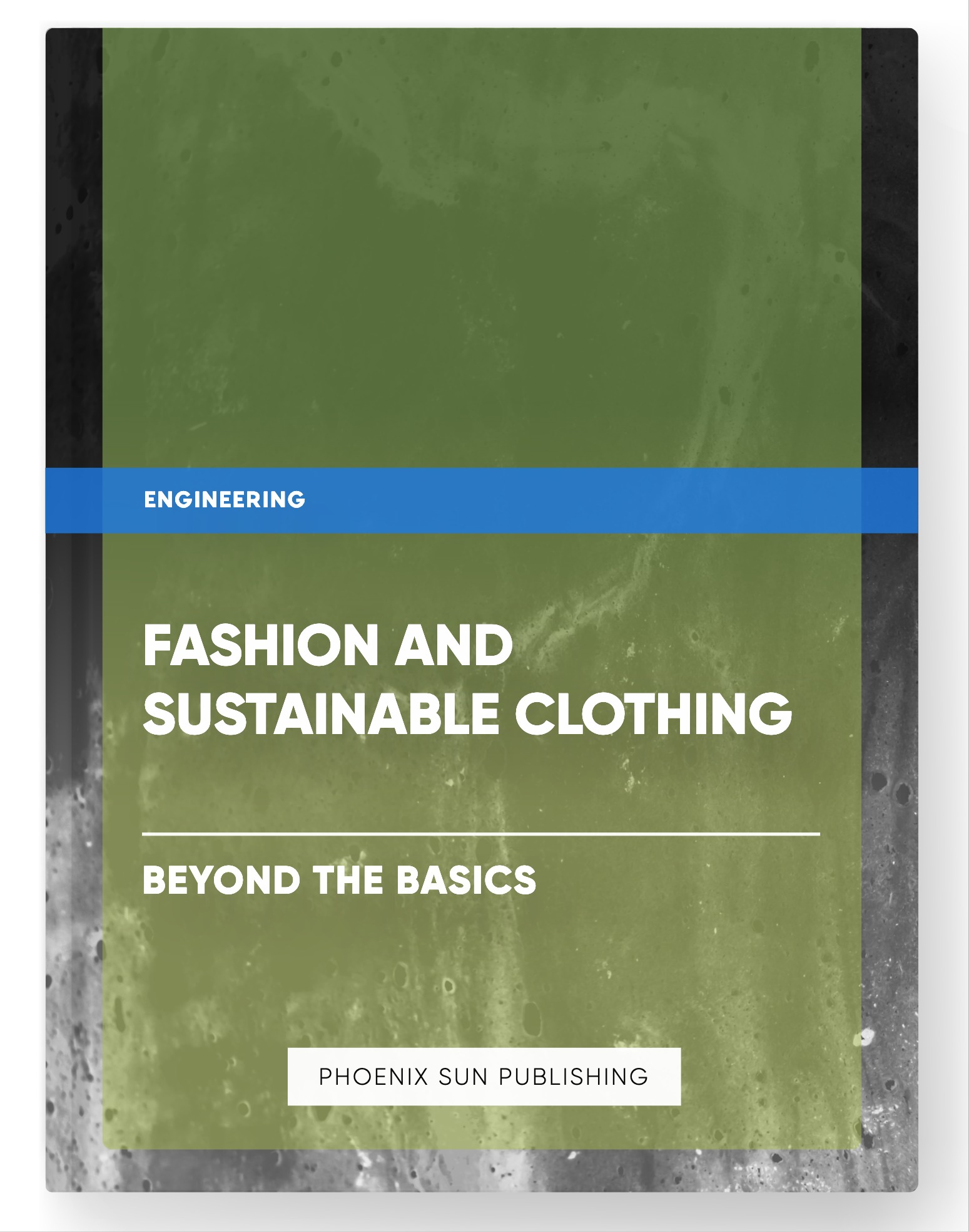 Fashion and Sustainable Clothing – Beyond the Basics