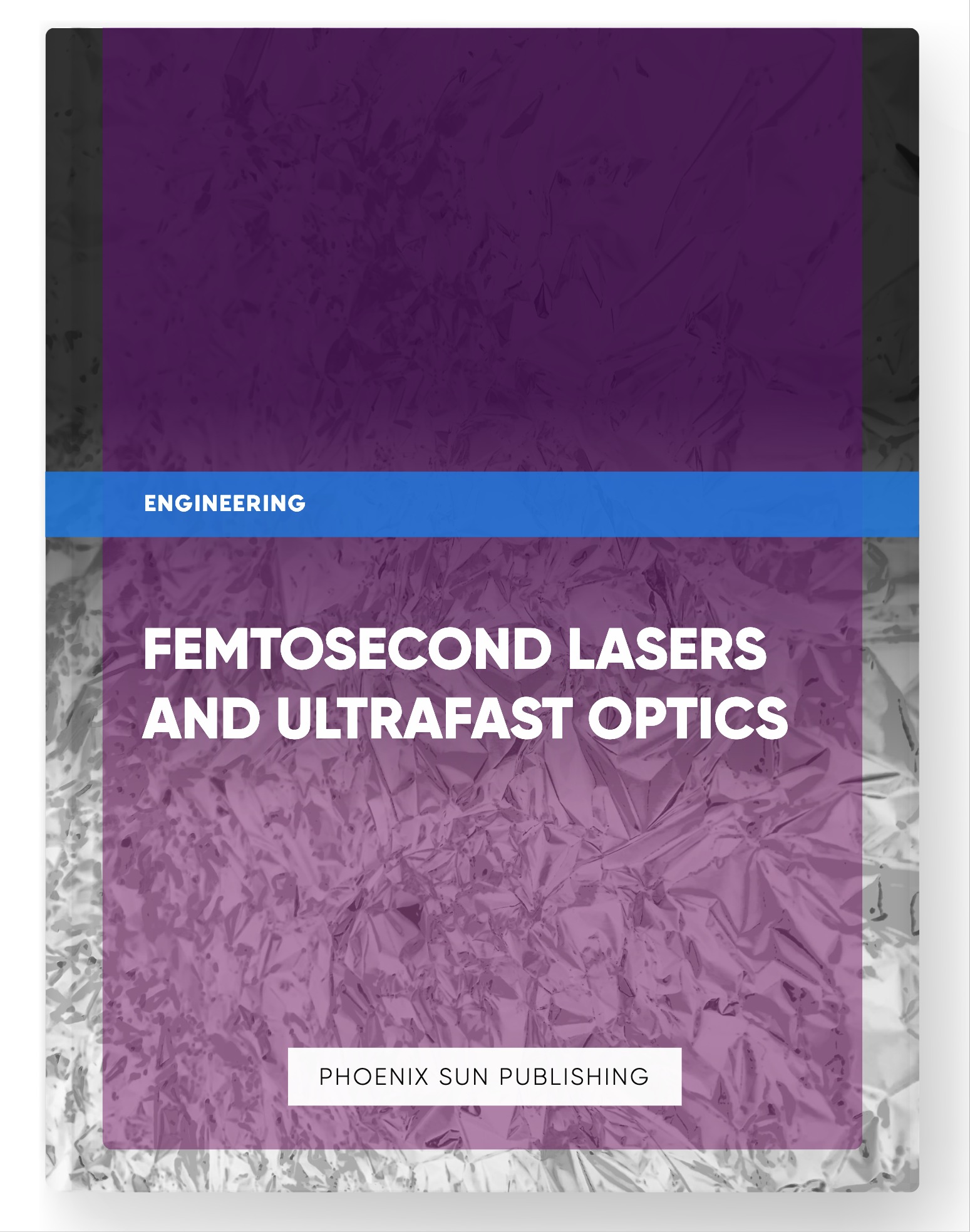 Femtosecond Lasers and Ultrafast Optics