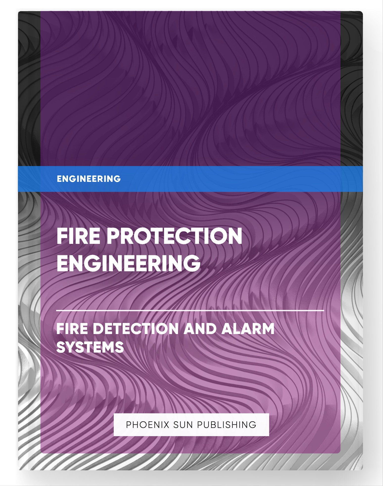 Fire Protection Engineering – Fire Detection and Alarm Systems