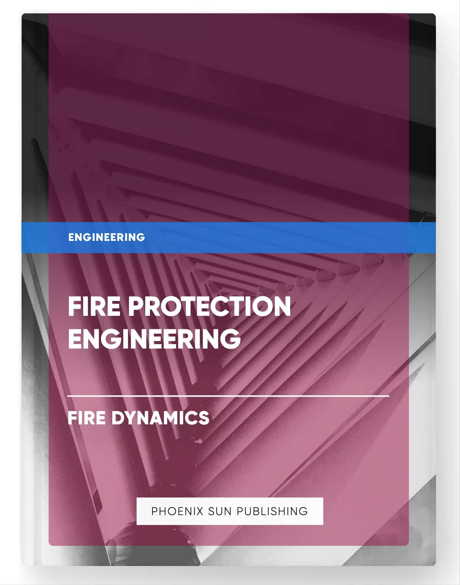 Fire Protection Engineering – Fire Dynamics