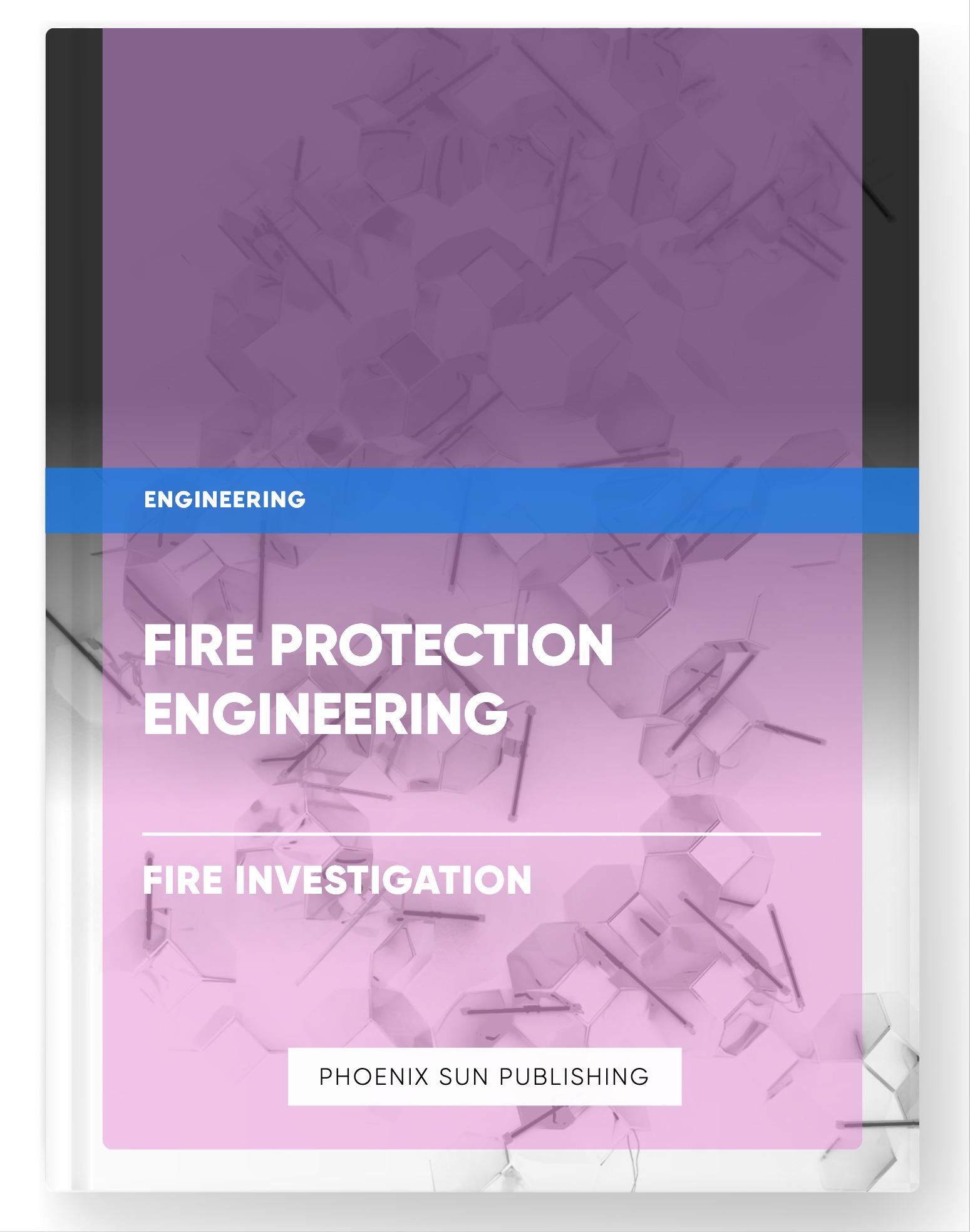 Fire Protection Engineering – Fire Investigation
