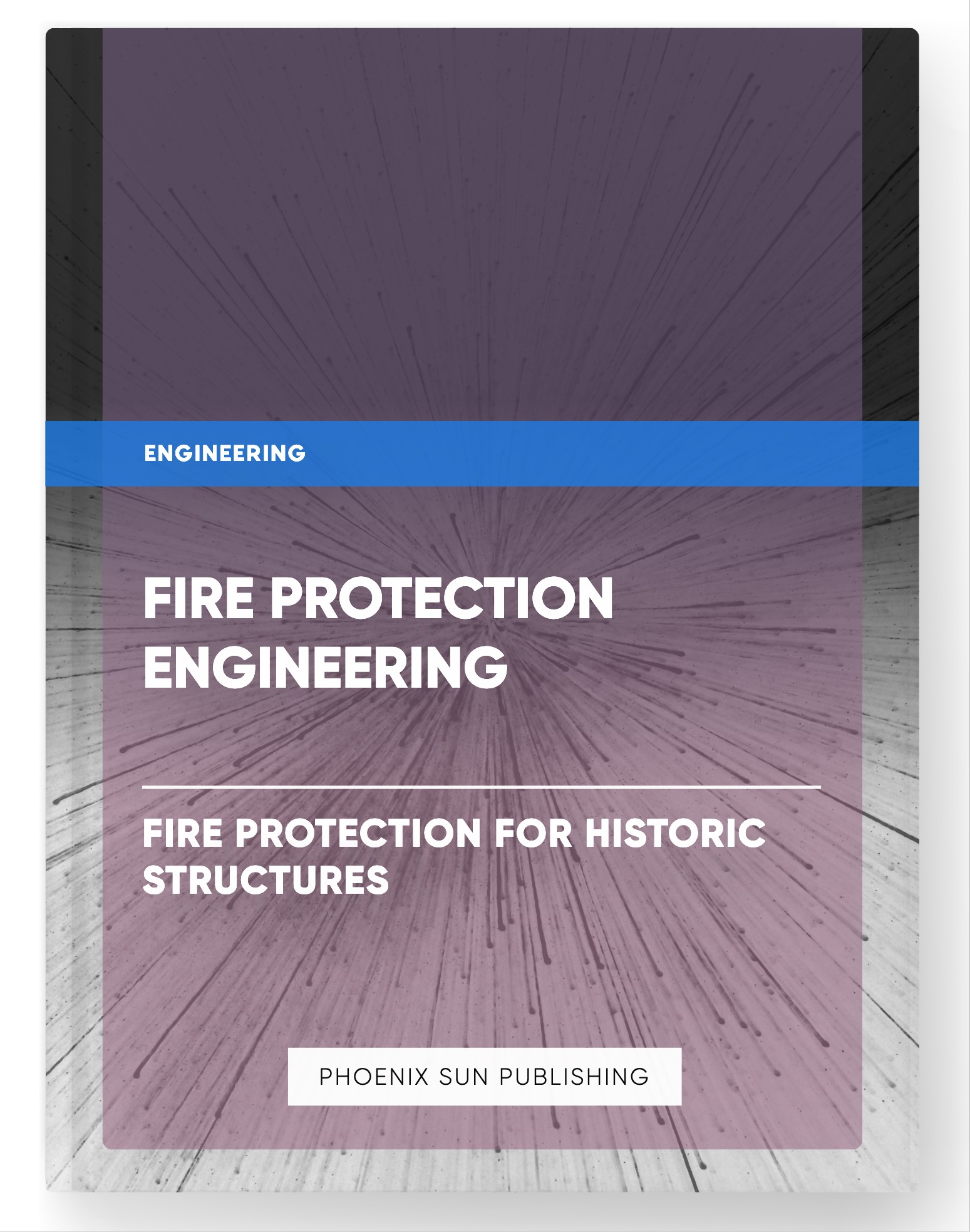 Fire Protection Engineering – Fire Protection for Historic Structures