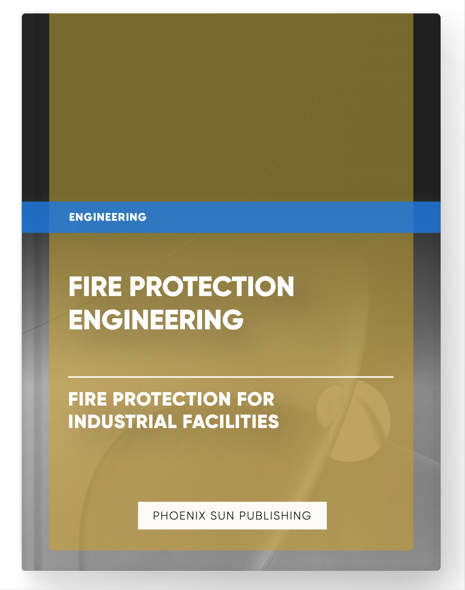 Fire Protection Engineering – Fire Protection for Industrial Facilities