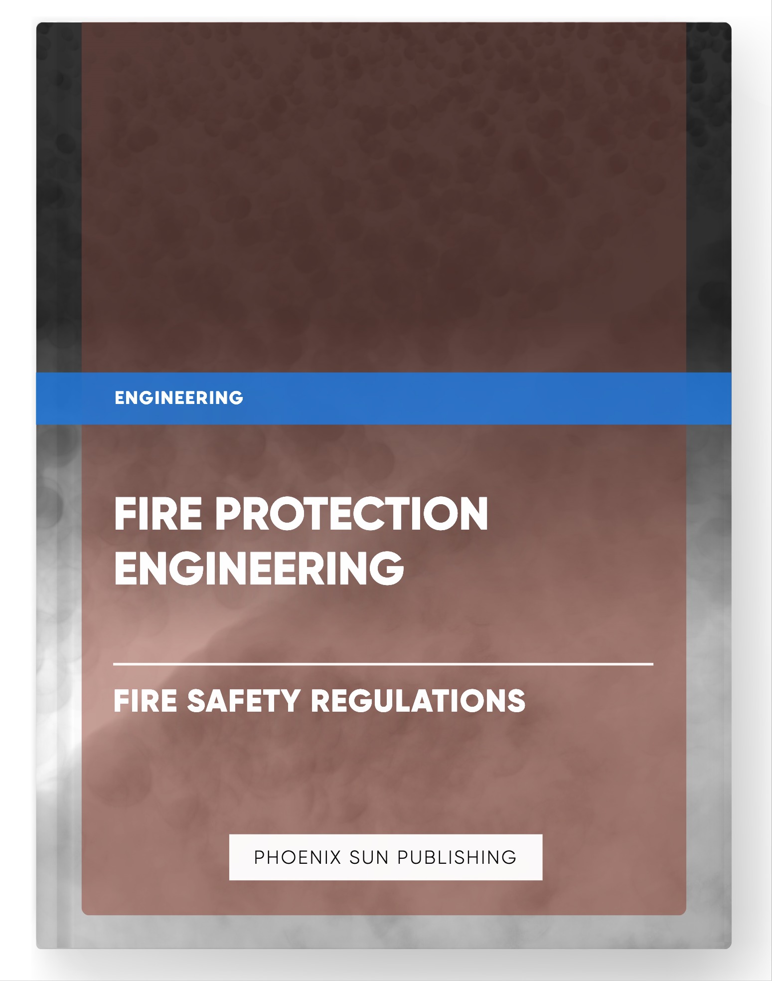 Fire Protection Engineering – Fire Safety Regulations