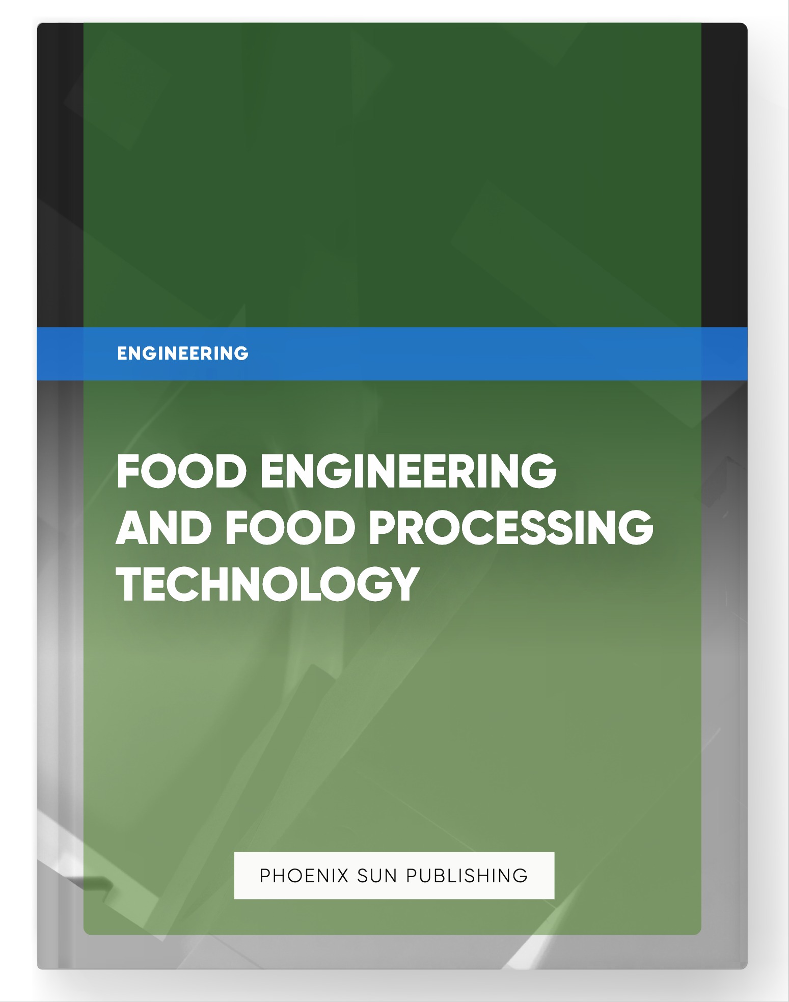 Food Engineering and Food Processing Technology