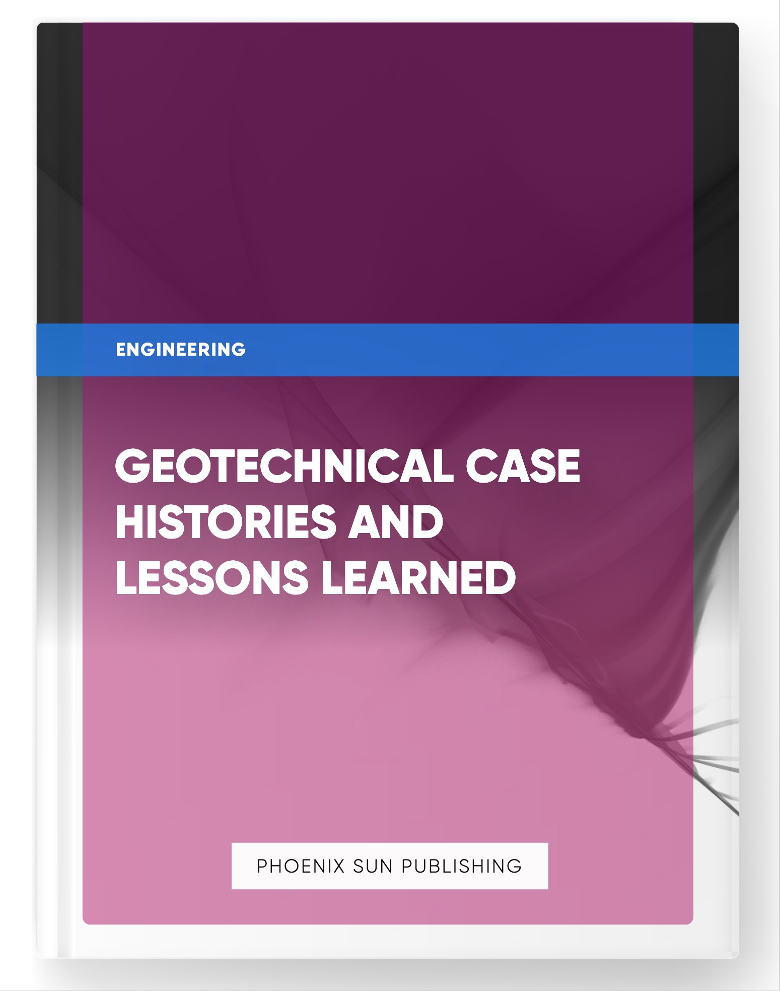 Geotechnical Case Histories and Lessons Learned