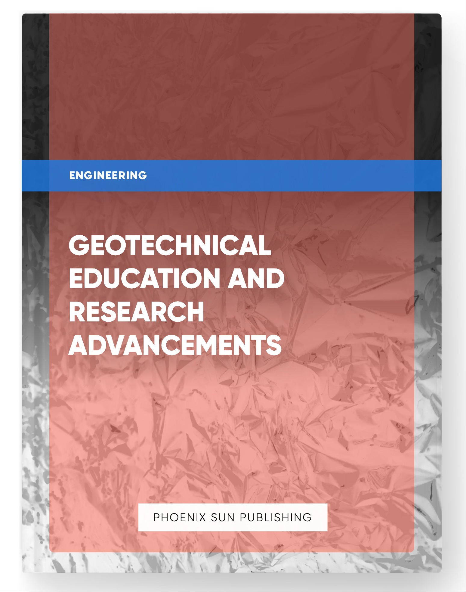 Geotechnical Education and Research Advancements