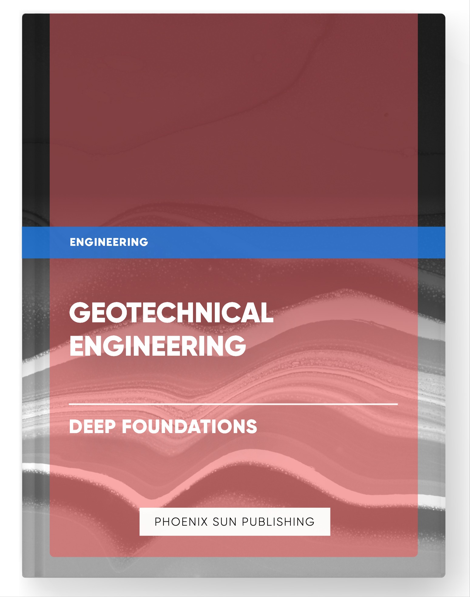 Geotechnical Engineering – Deep Foundations