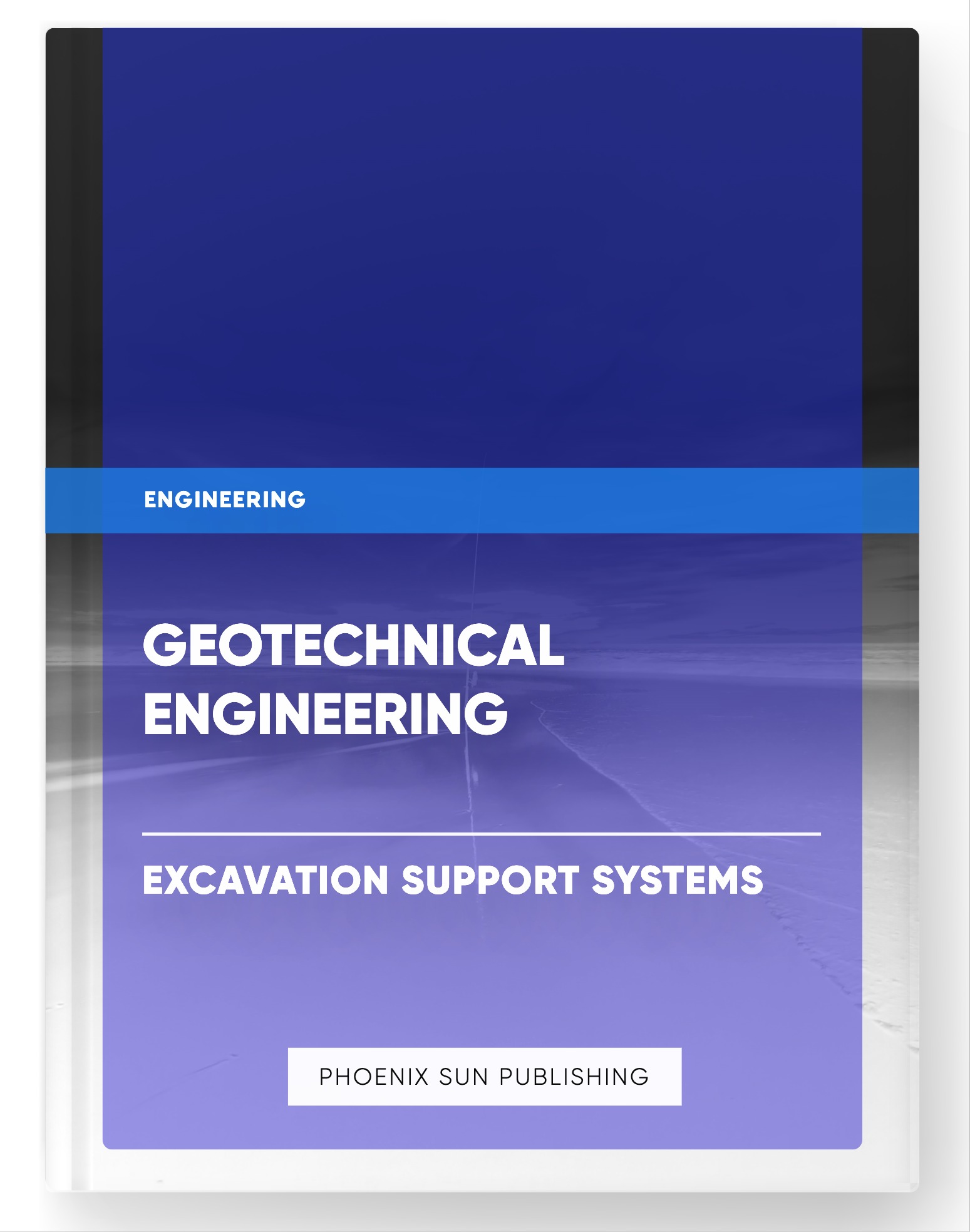 Geotechnical Engineering – Excavation Support Systems