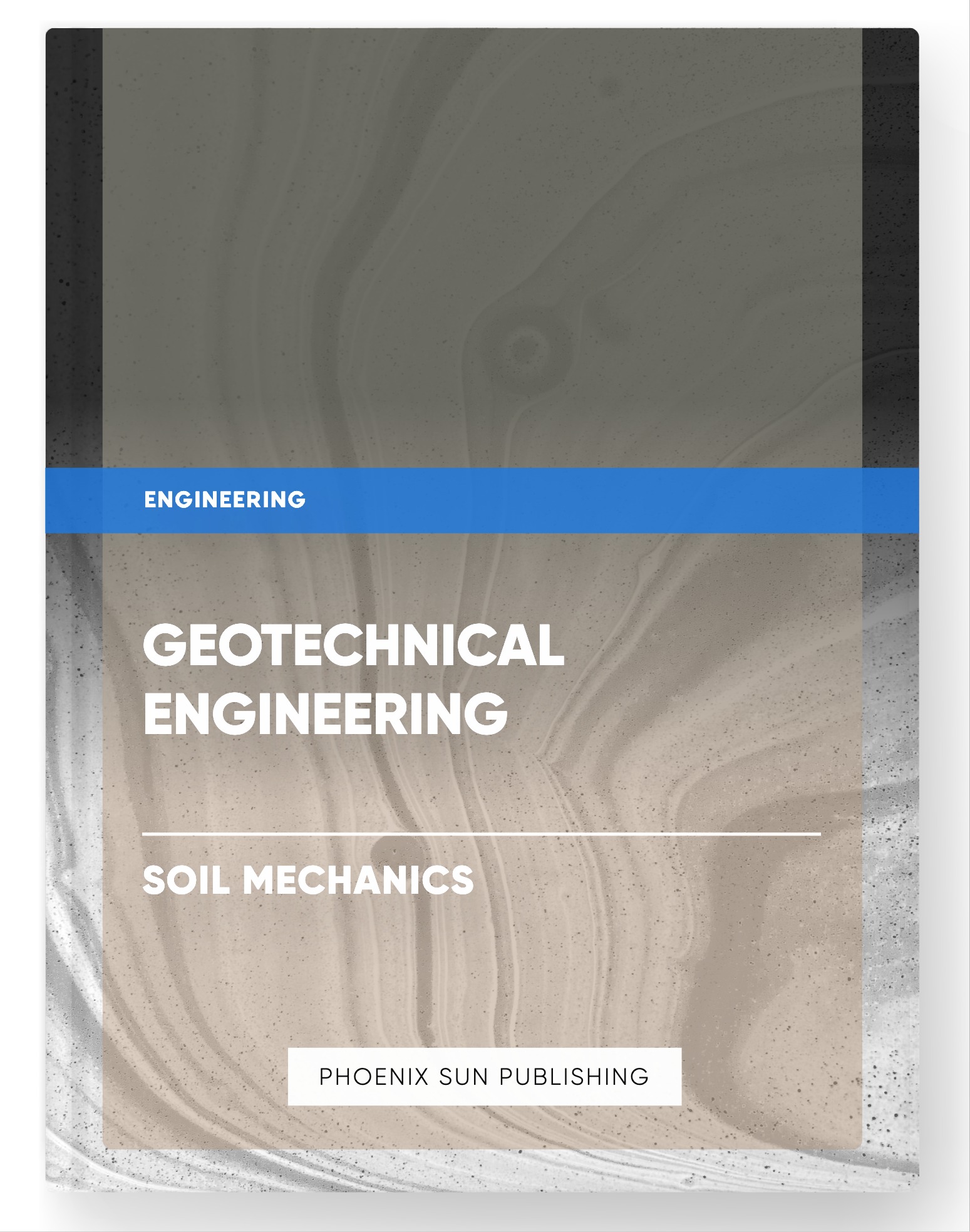 Geotechnical Engineering – Soil Mechanics