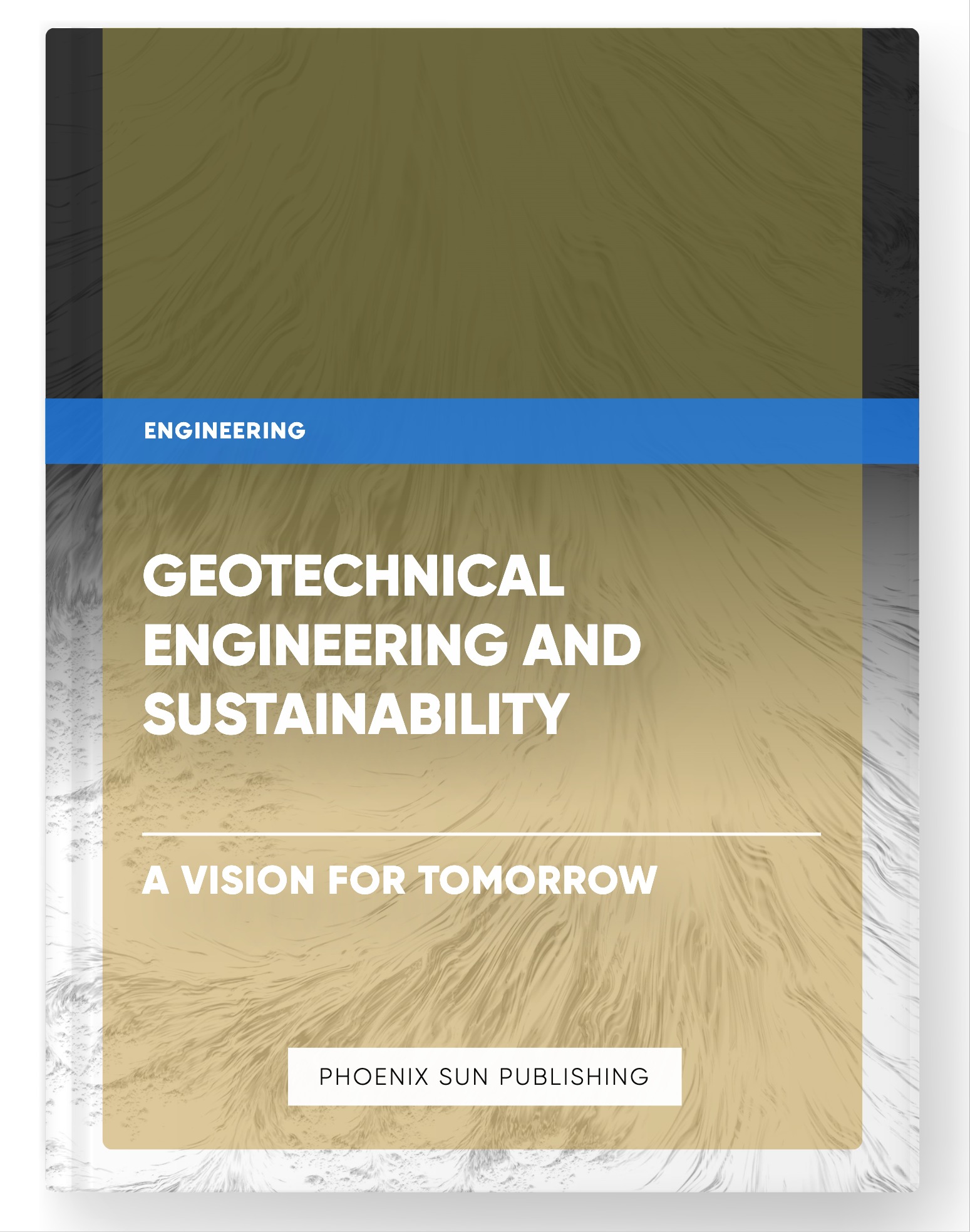 Geotechnical Engineering and Sustainability – A Vision for Tomorrow