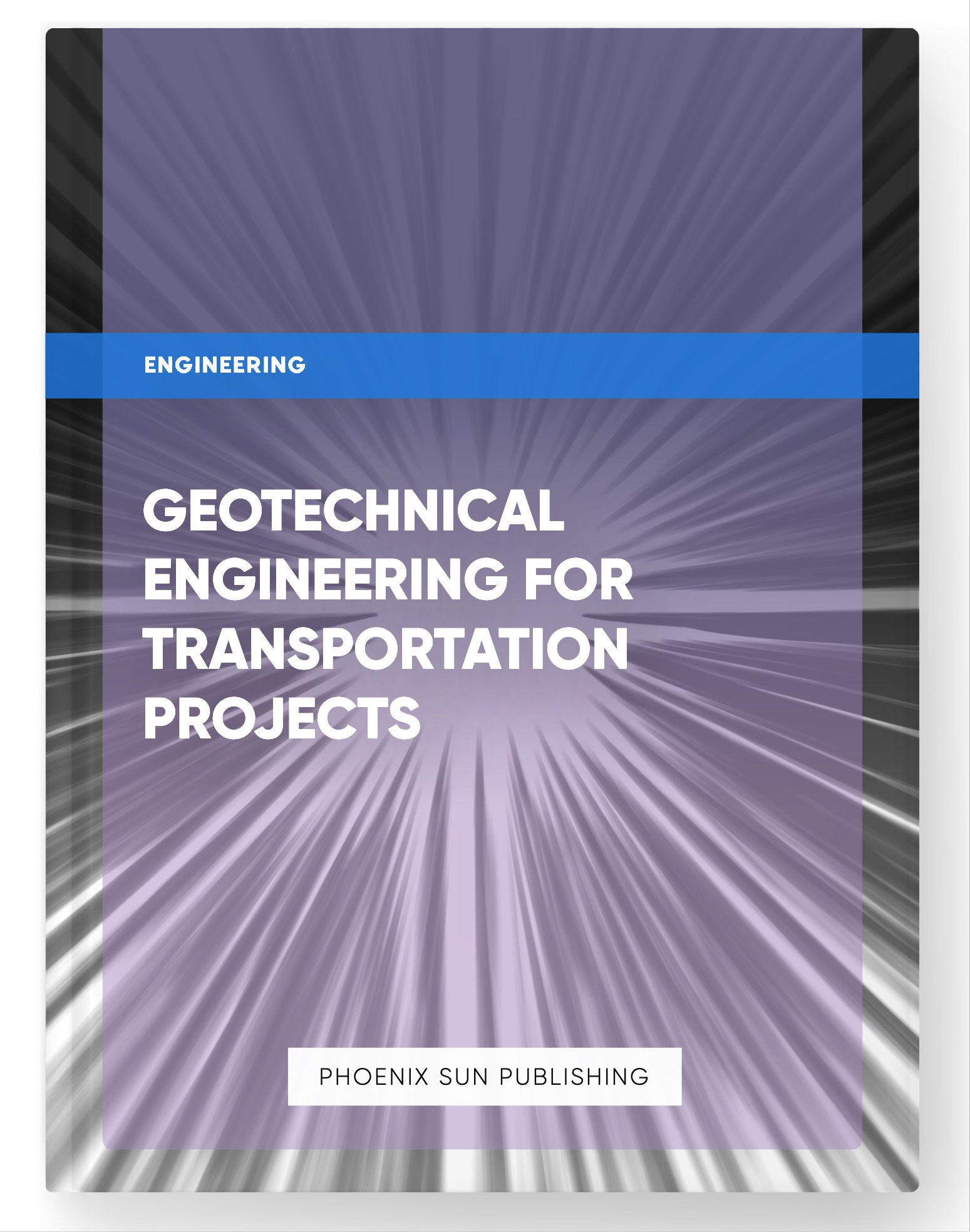 Geotechnical Engineering for Transportation Projects