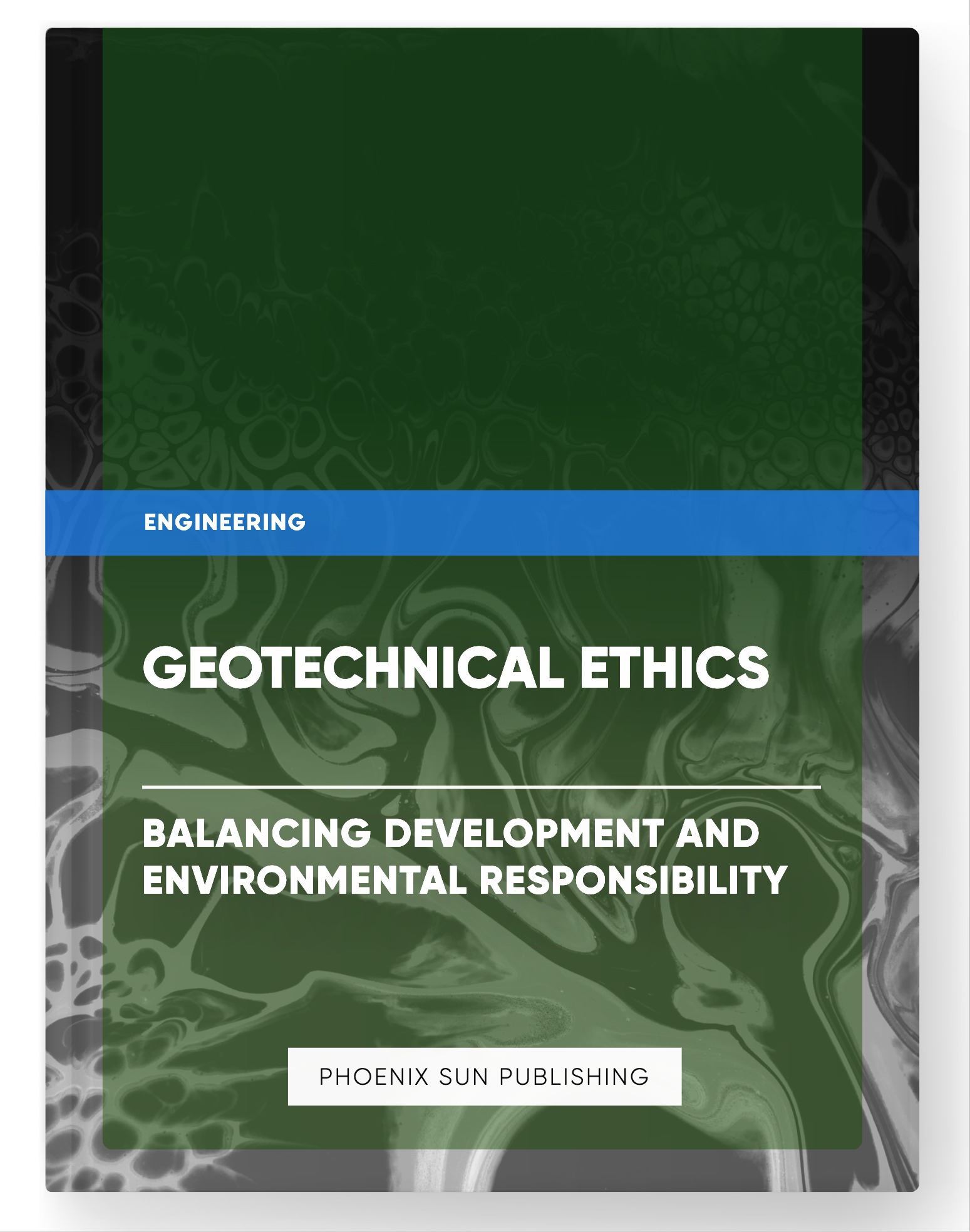 Geotechnical Ethics – Balancing Development and Environmental Responsibility