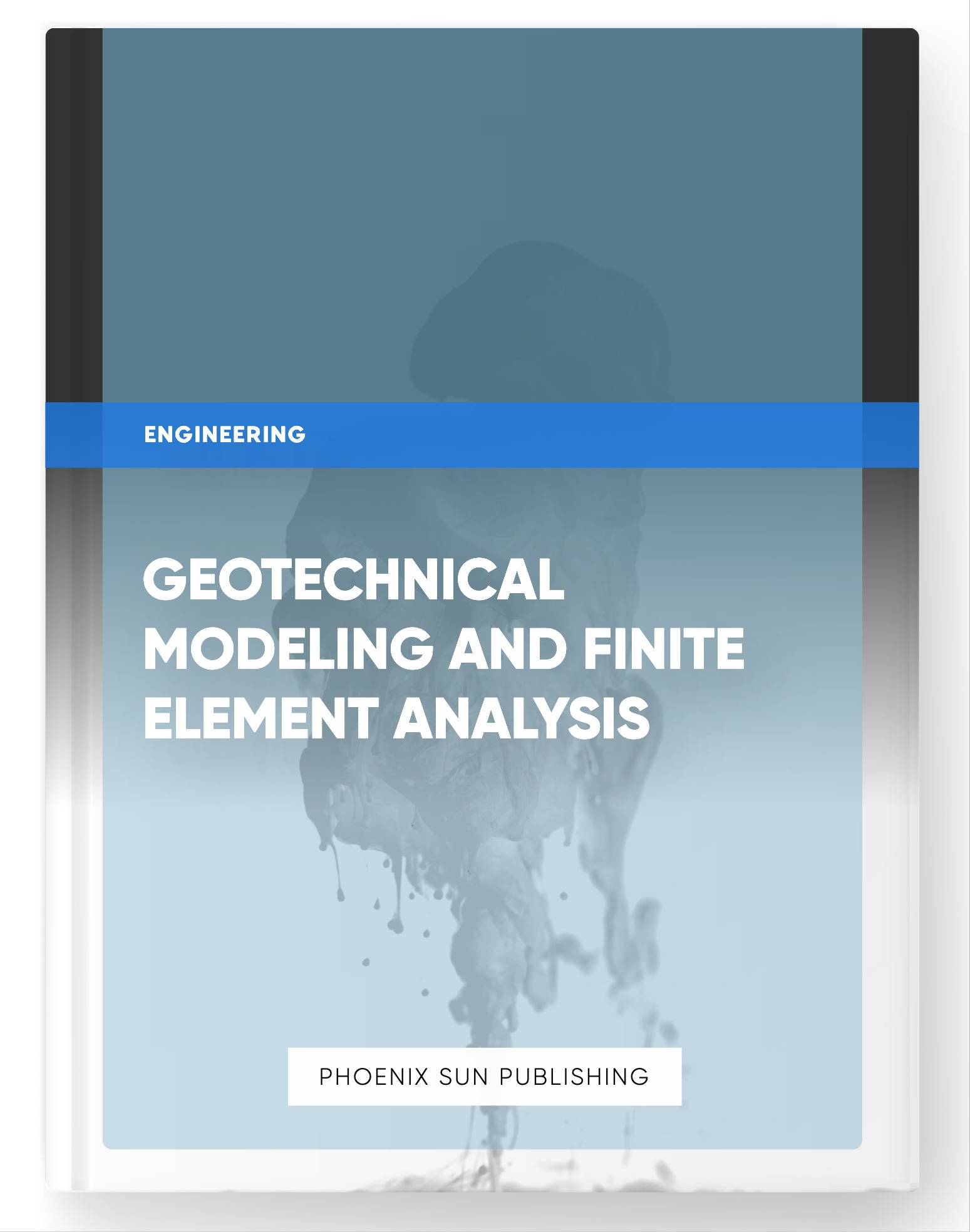 Geotechnical Modeling and Finite Element Analysis