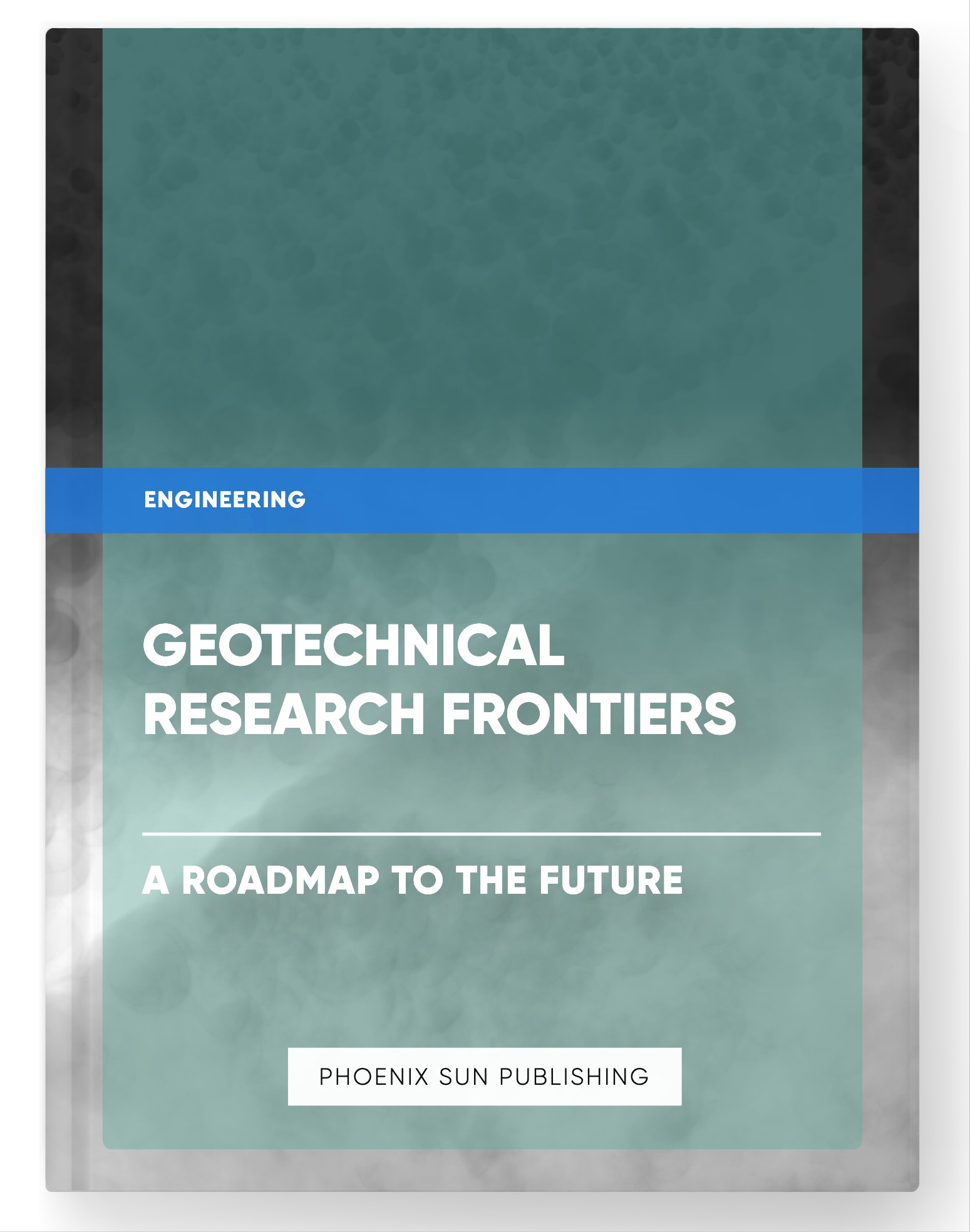 Geotechnical Research Frontiers – A Roadmap to the Future