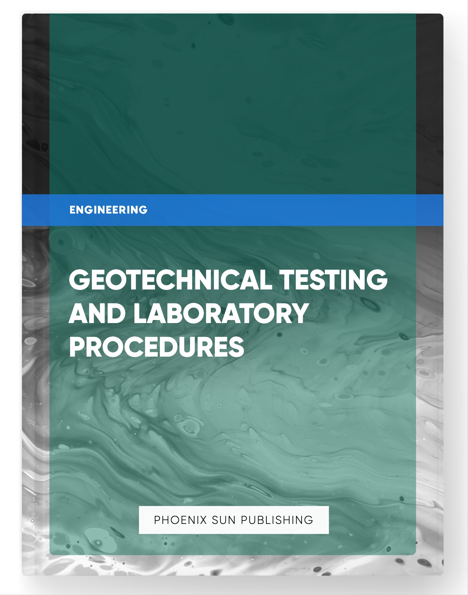 Geotechnical Testing and Laboratory Procedures