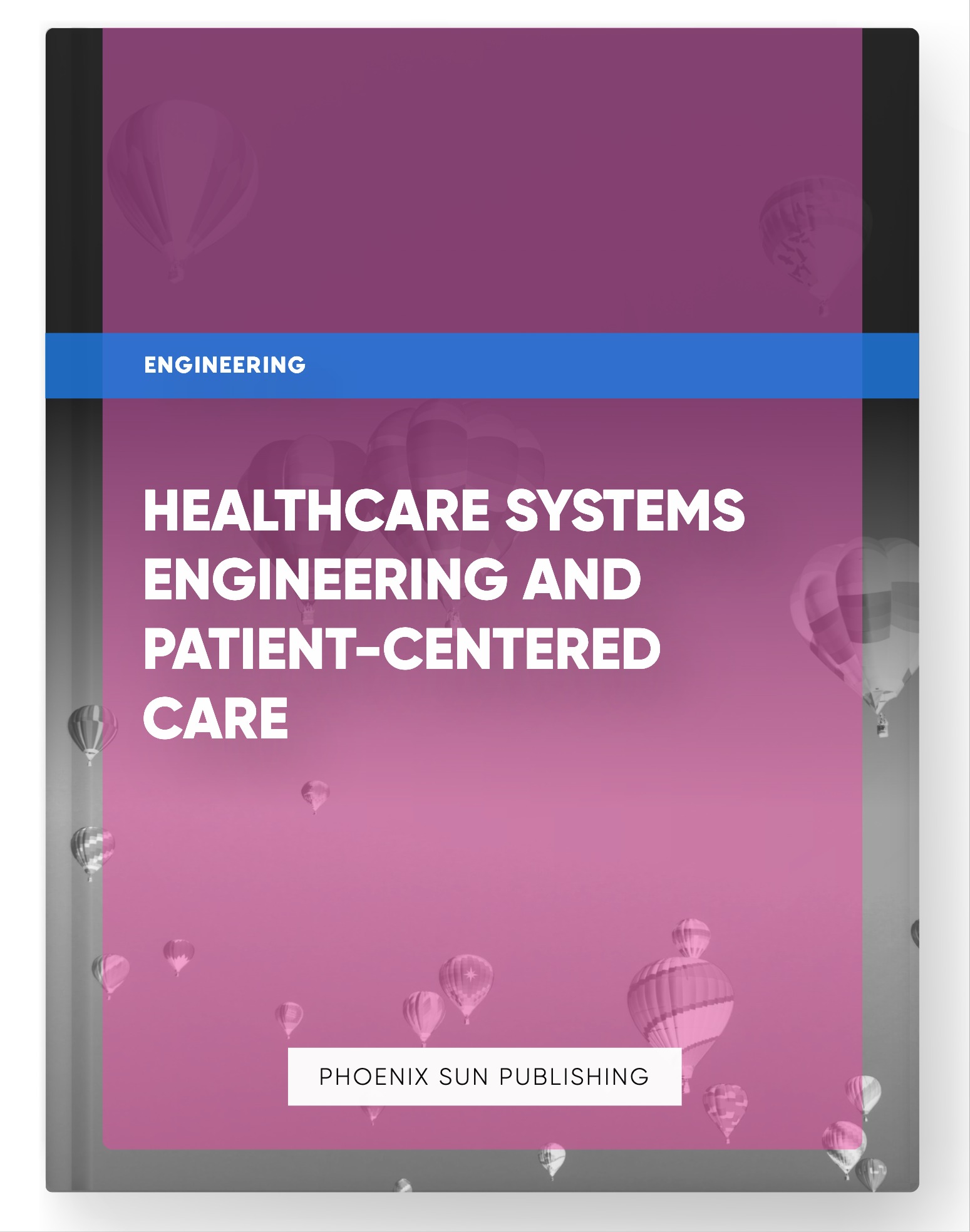Healthcare Systems Engineering and Patient-Centered Care