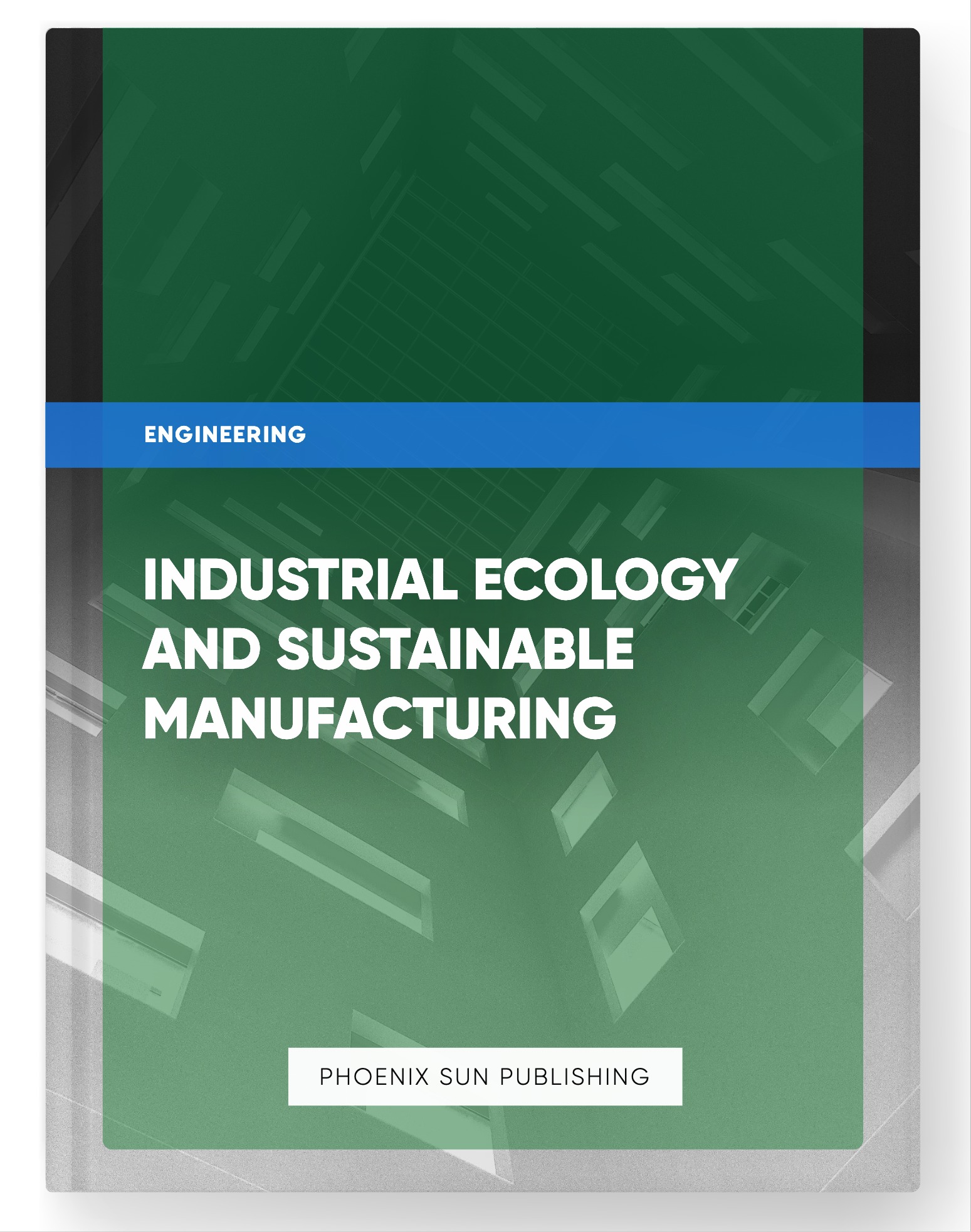 Industrial Ecology and Sustainable Manufacturing