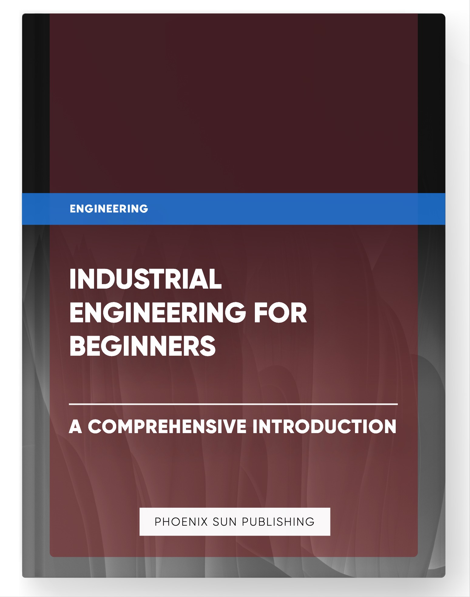Industrial Engineering for Beginners – A Comprehensive Introduction